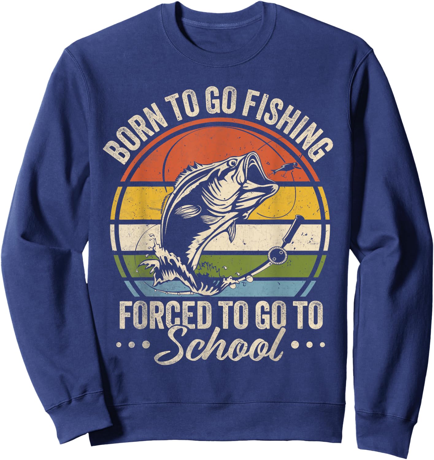 Funny Teen Boys Fishing Born To Go Fishing Forced School Sweatshirt - Sweatshirt | Navy