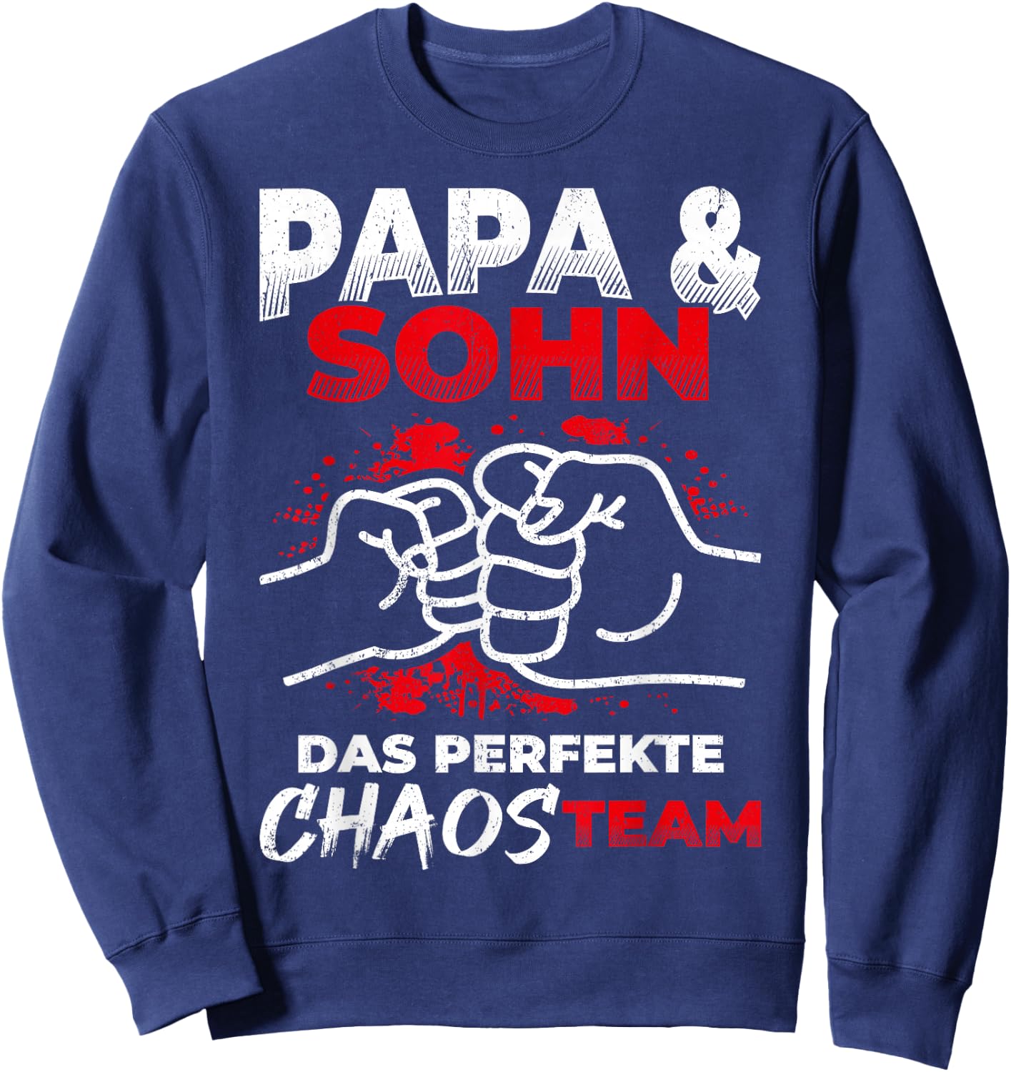 with German Text "Papa & Sohn Das Perfekte Chaos Team" [German Language], black Sweatshirt - Sweatshirt | Navy