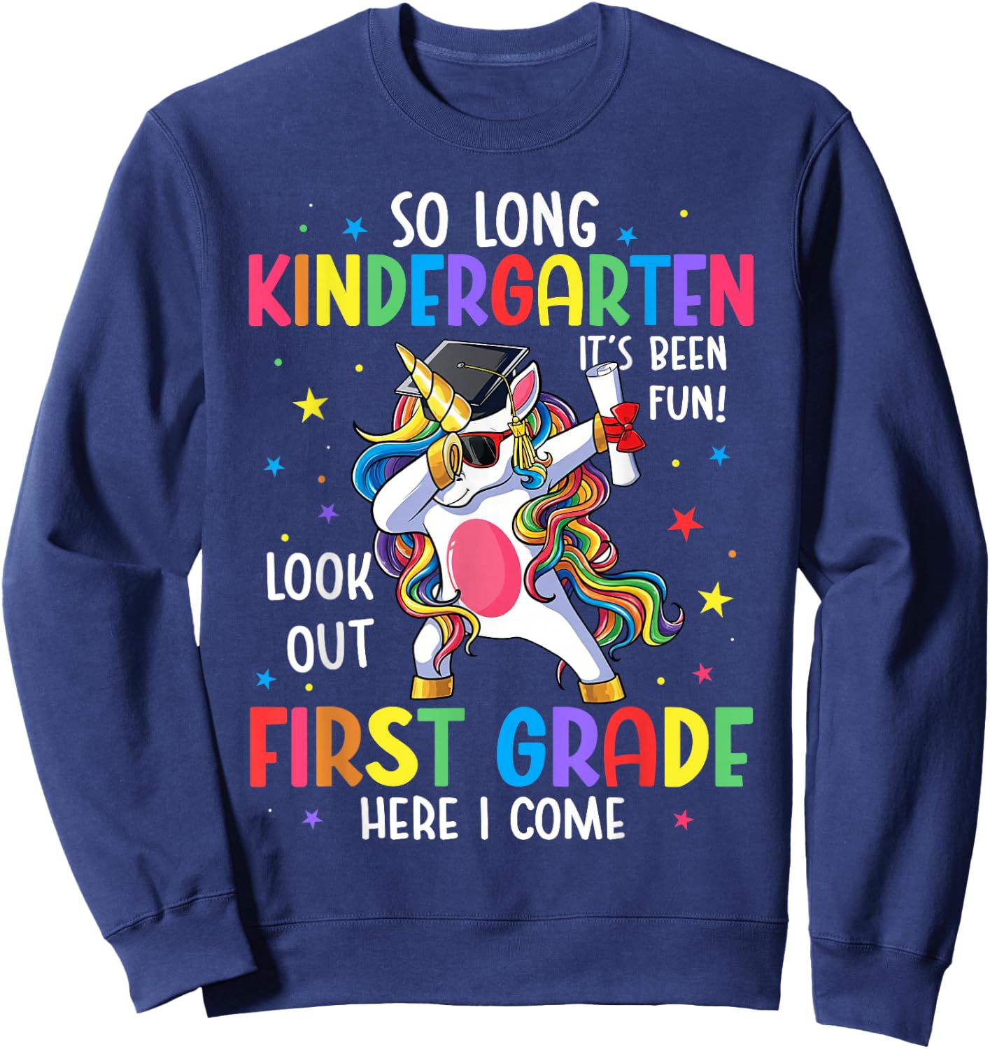 So Long Kindergarten Graduation 1st Grade Here I Come Sweatshirt - Sweatshirt | Navy