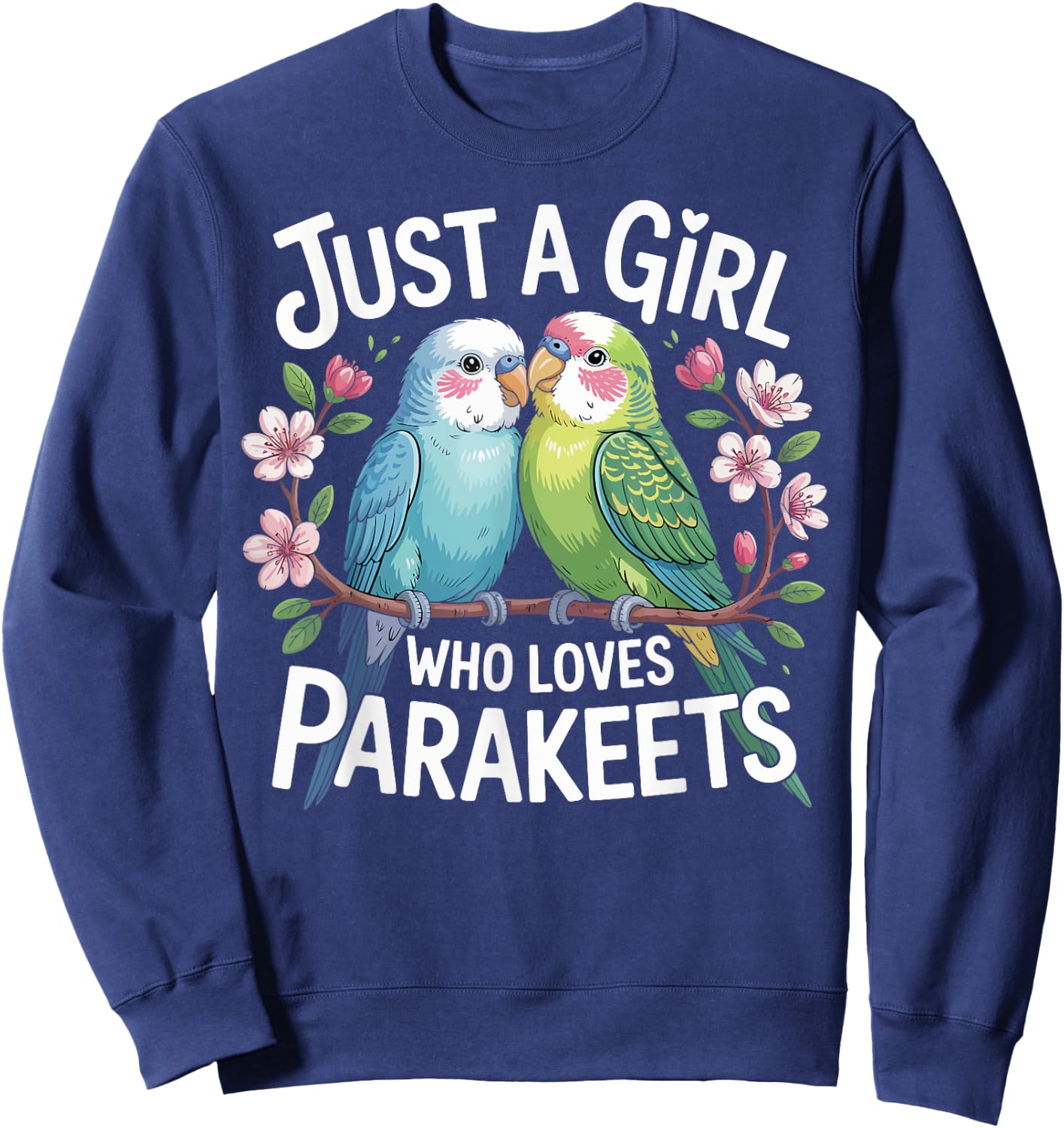 Just a Girl Who Loves Parakeets Cute Bird Gifts Girls Kids Sweatshirt - Sweatshirt | Navy
