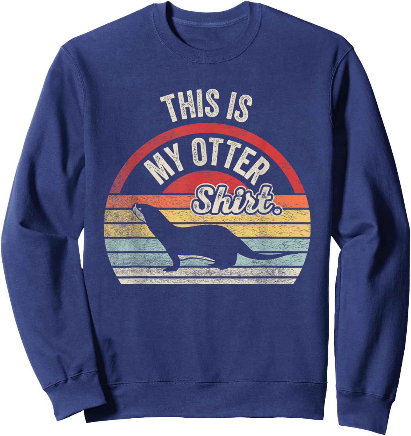 Vintage Cute Otter Shirt This Is My Otter Shirt Sea Otter Sweatshirt - Sweatshirt | Navy