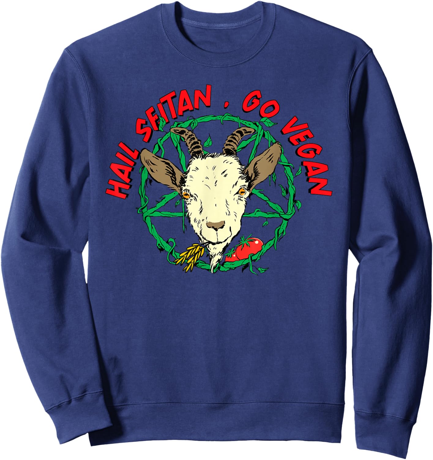 Hail Seitan Go Vegan Funny Vegan Goat Design for Vegans Sweatshirt - Sweatshirt | Navy