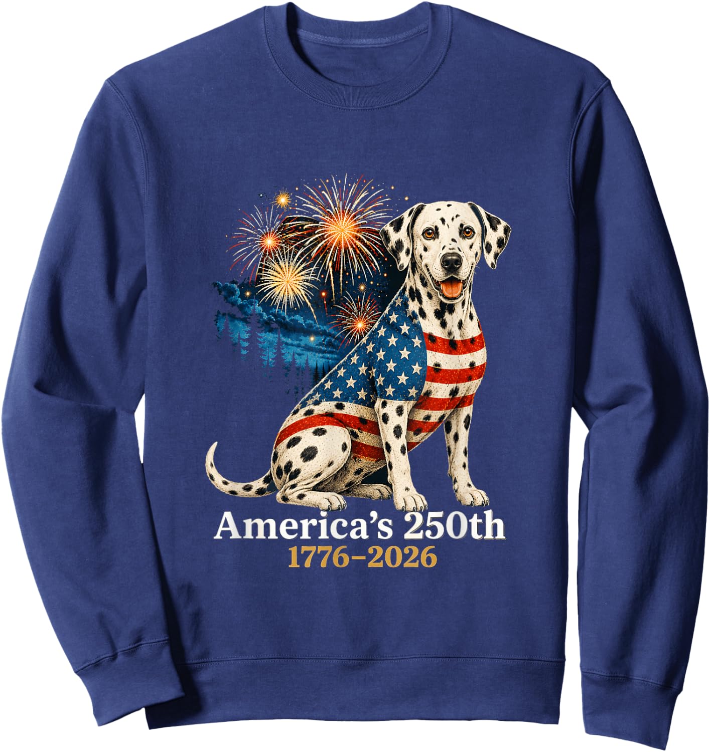 Funny Dalmatian 4th of July 250 Years American Anniversary Sweatshirt - Sweatshirt | Navy