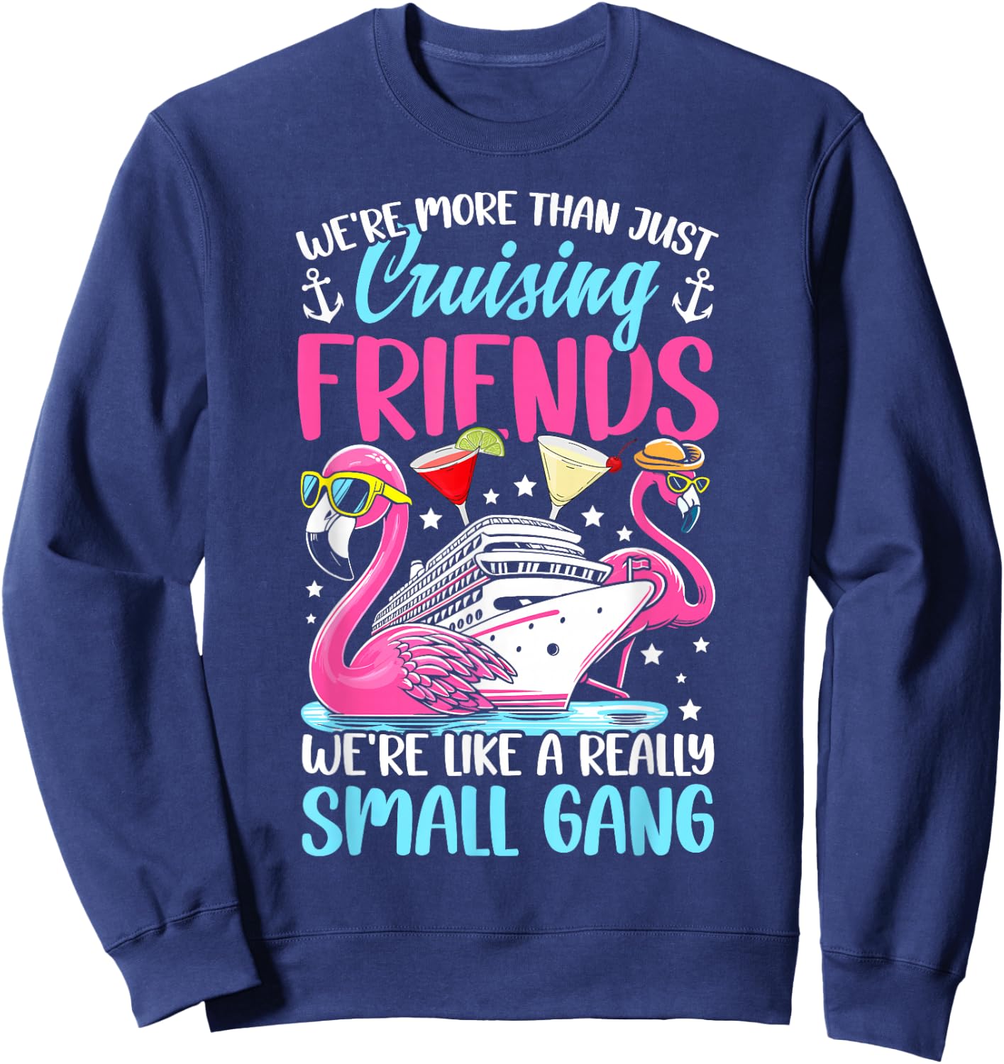 Friends cruise we are more than just cruising friends Sweatshirt - Sweatshirt | Navy