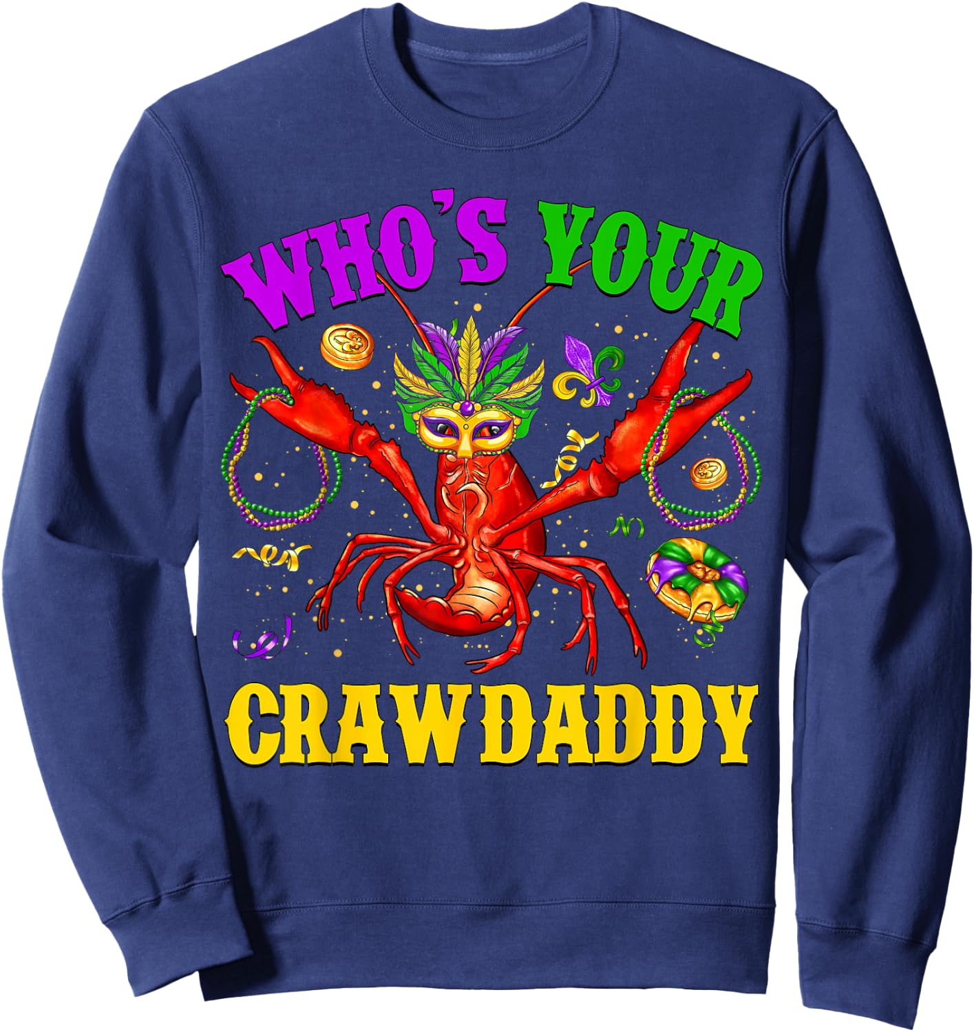 Who's Your Crawdaddy Crawfish Jester Beads Funny Mardi Gras Sweatshirt - Sweatshirt | Navy