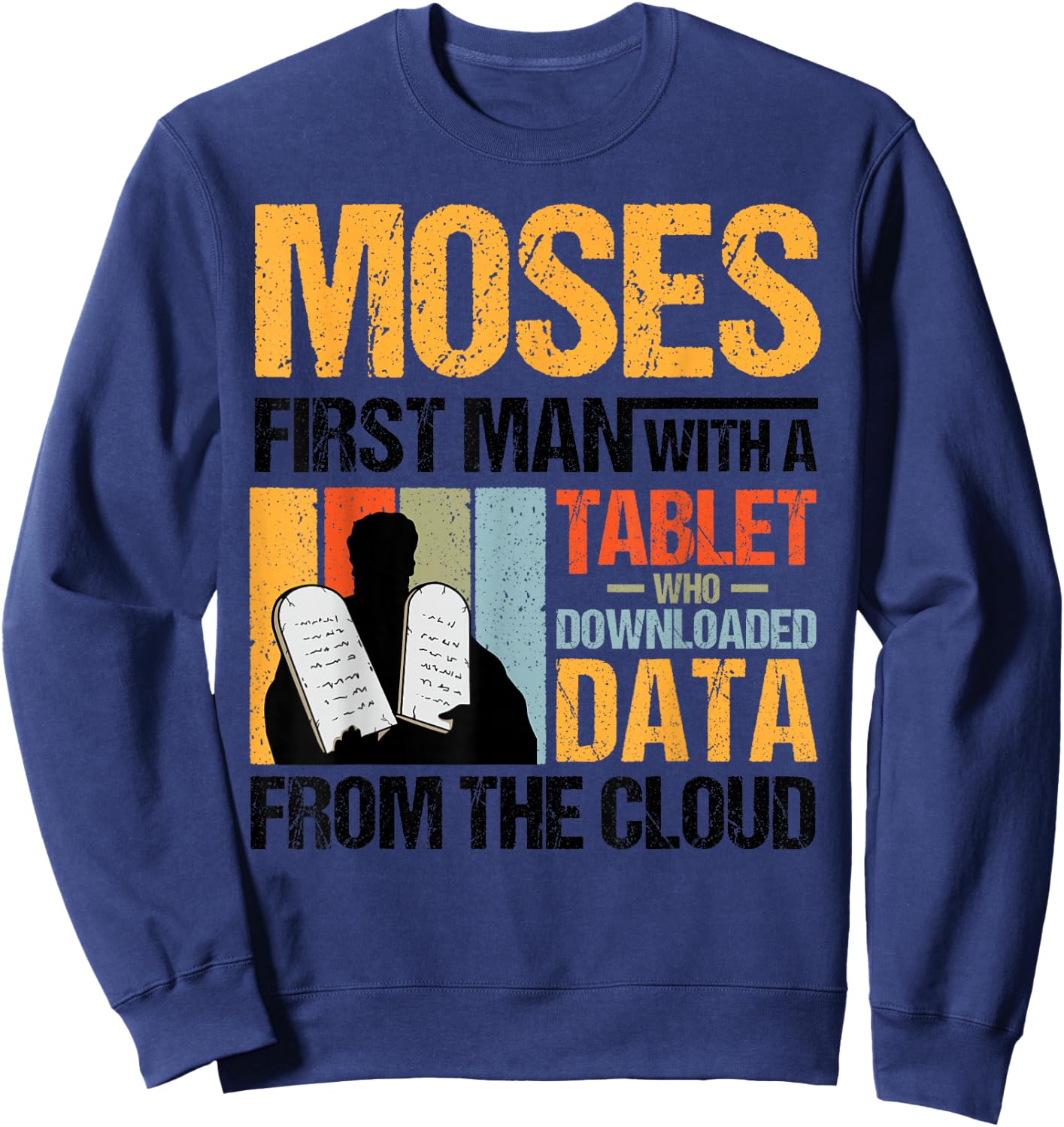 Funny Christian Moses First Person With a Tablet Religious Sweatshirt - Sweatshirt | Navy