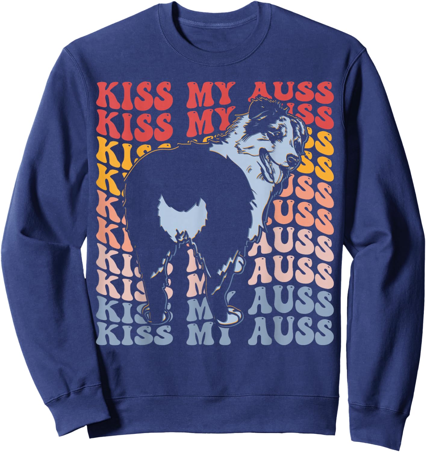 Kiss My Auss Groovy Australian Shepherd Dog Dog Lover Sweatshirt - Sweatshirt | Navy