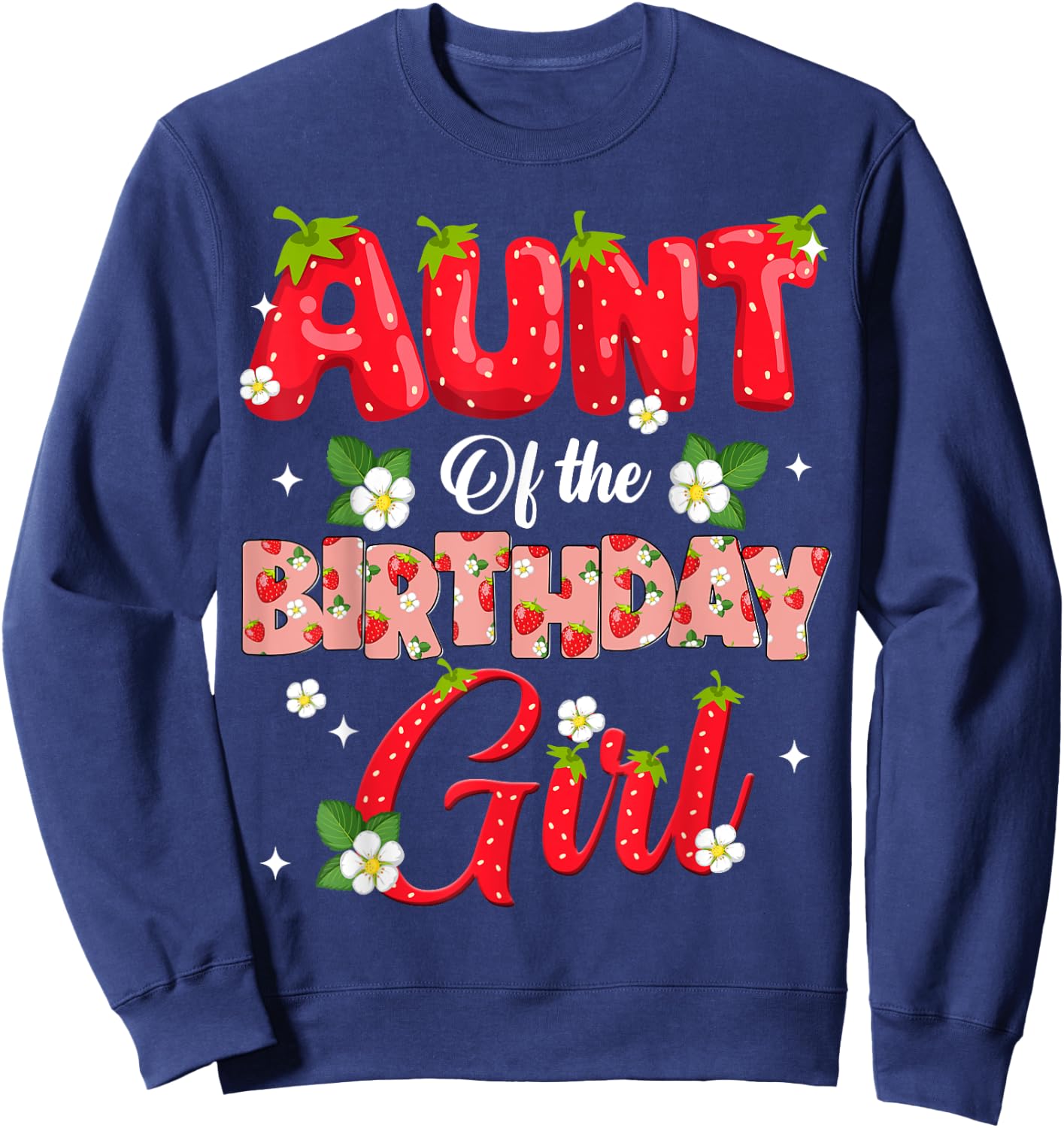 Aunt Of The Birthday Girl Strawberry Berry Sweet One Two Sweatshirt - Sweatshirt | Navy