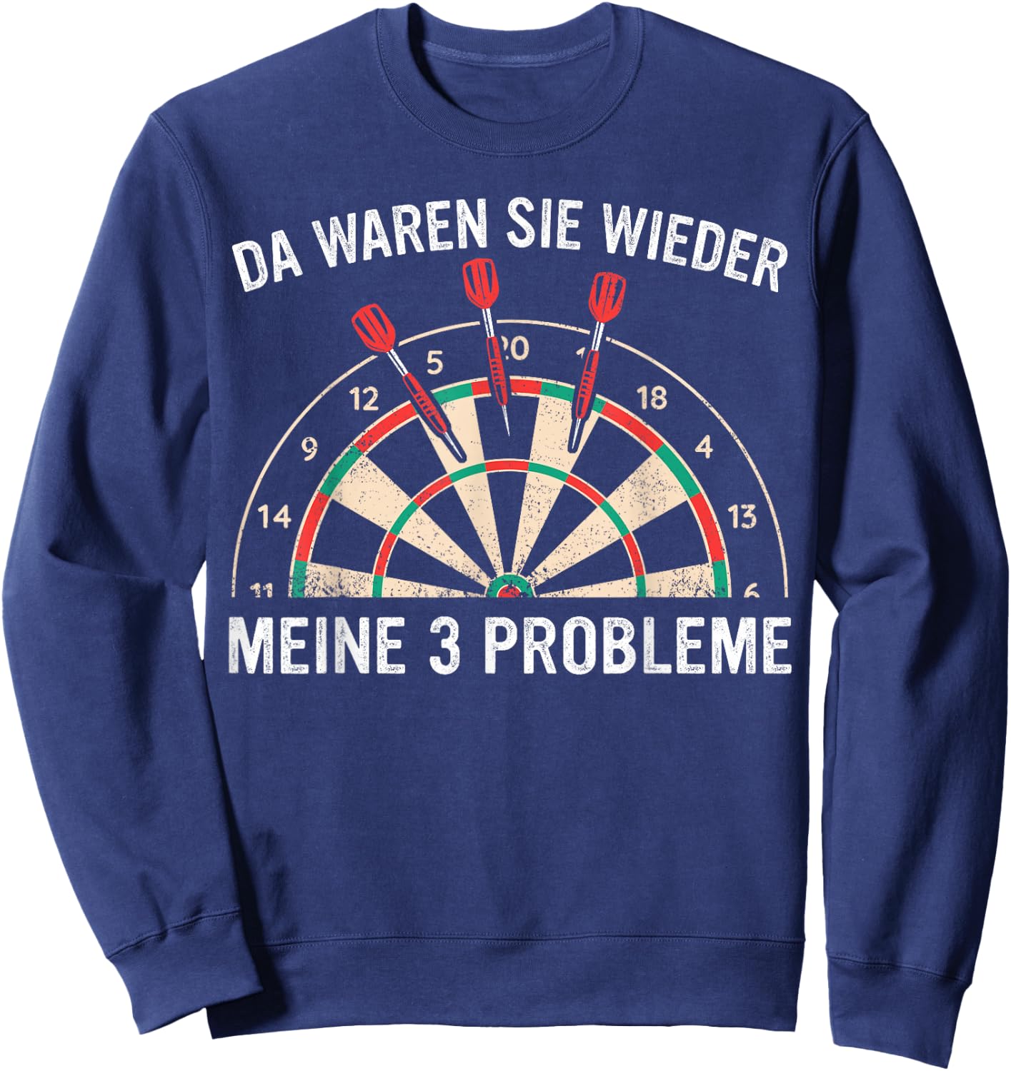 Dart Da waren sie wieder meine 3 Probleme Darts , black Sweatshirt - Sweatshirt | Navy