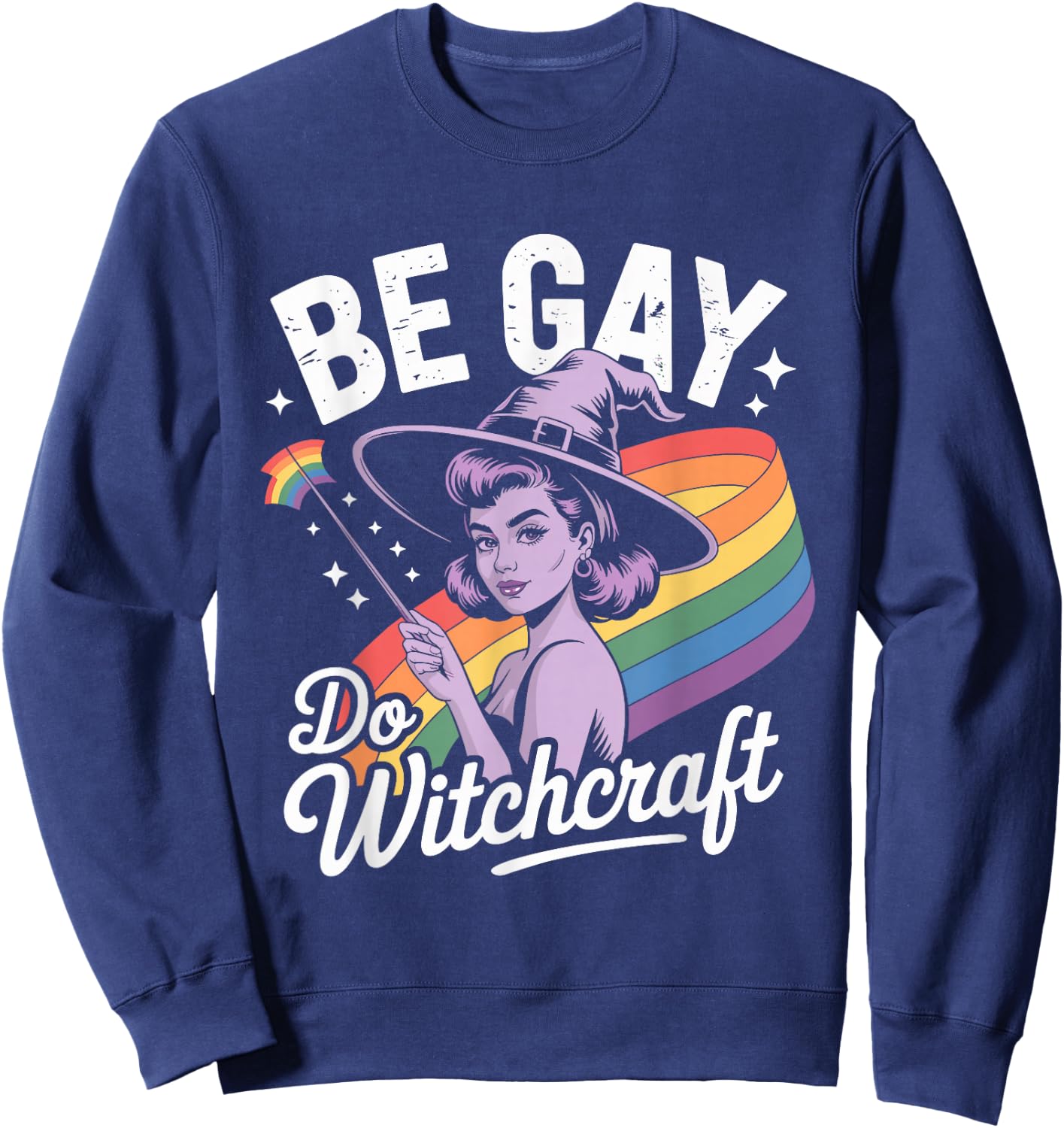 Be Gay Do Witchcraft Witch Halloween Costume LGBT Lesbian Sweatshirt - Sweatshirt | Navy