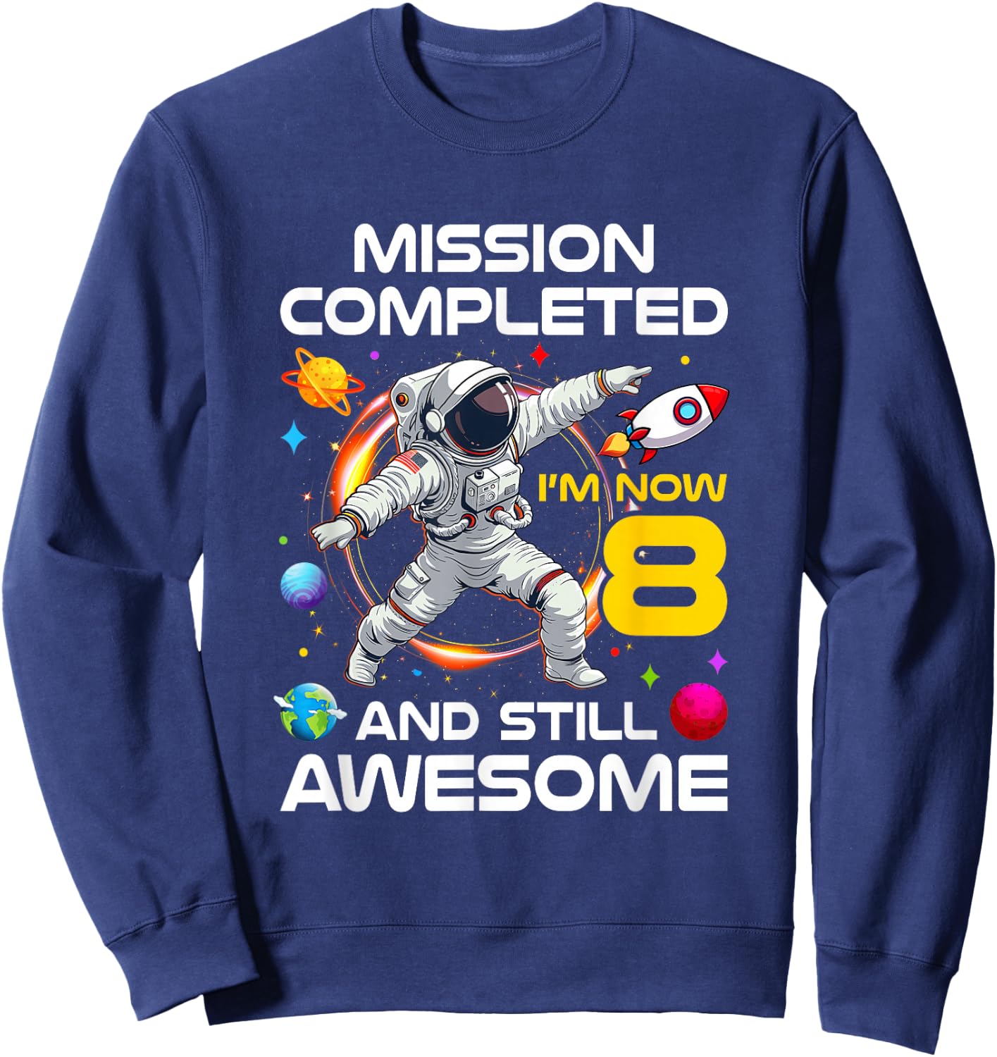 8Th Birthday Astronaut 8 Years Old Outer Space Birthday Sweatshirt - Sweatshirt | Navy