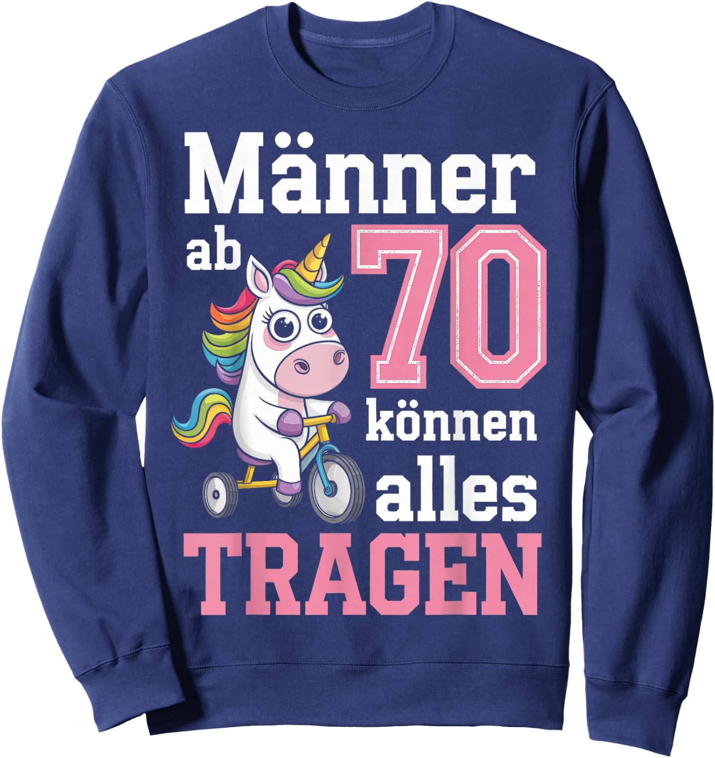 Männer Ab 70 Können Alles Tragen 70. Geburtstag Spruch Humor Sweatshirt - Sweatshirt | Navy