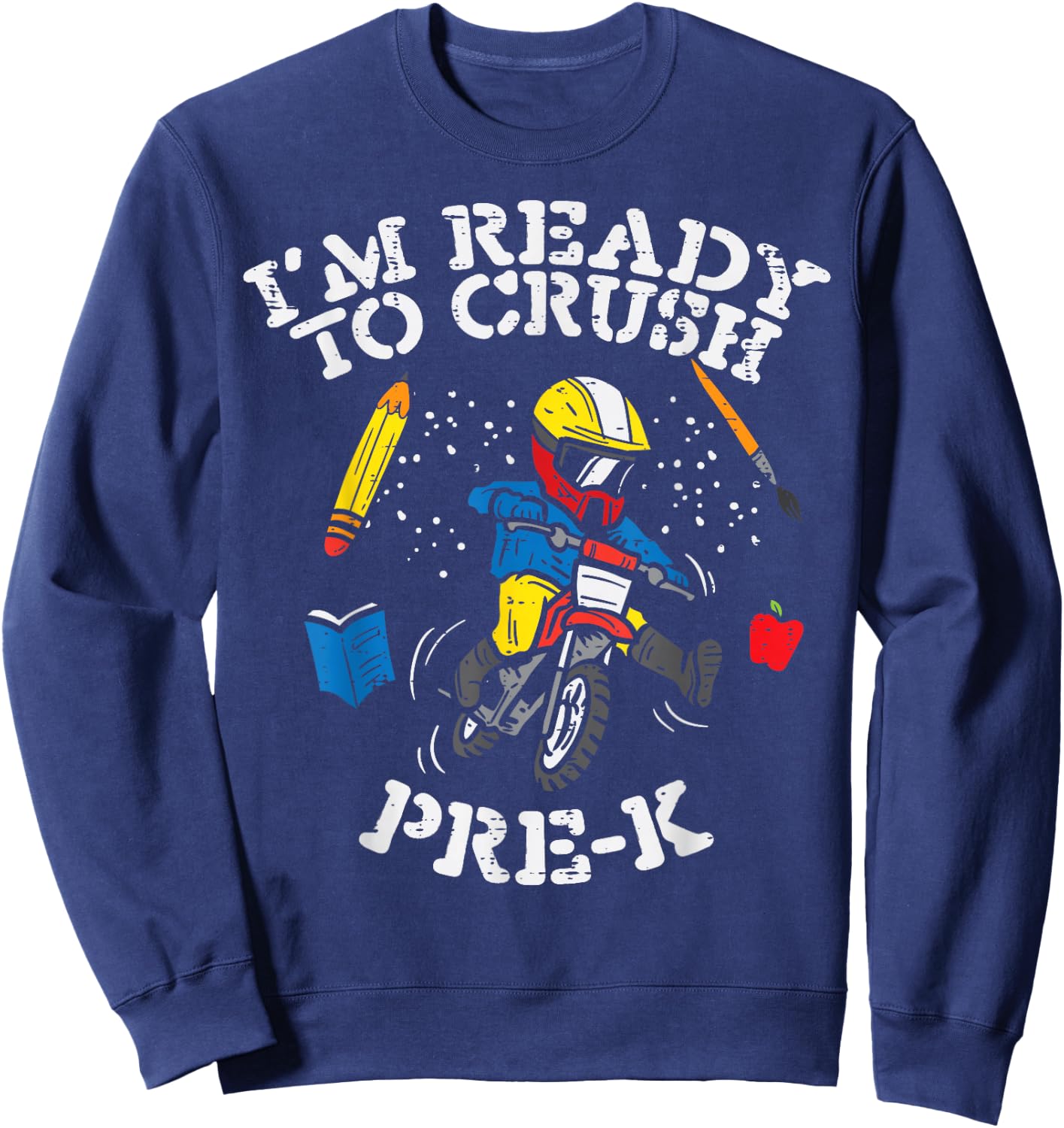 Motocross Im Ready To Crush Pre-K Prek School Dirt Bike Boys Sweatshirt - Sweatshirt | Navy