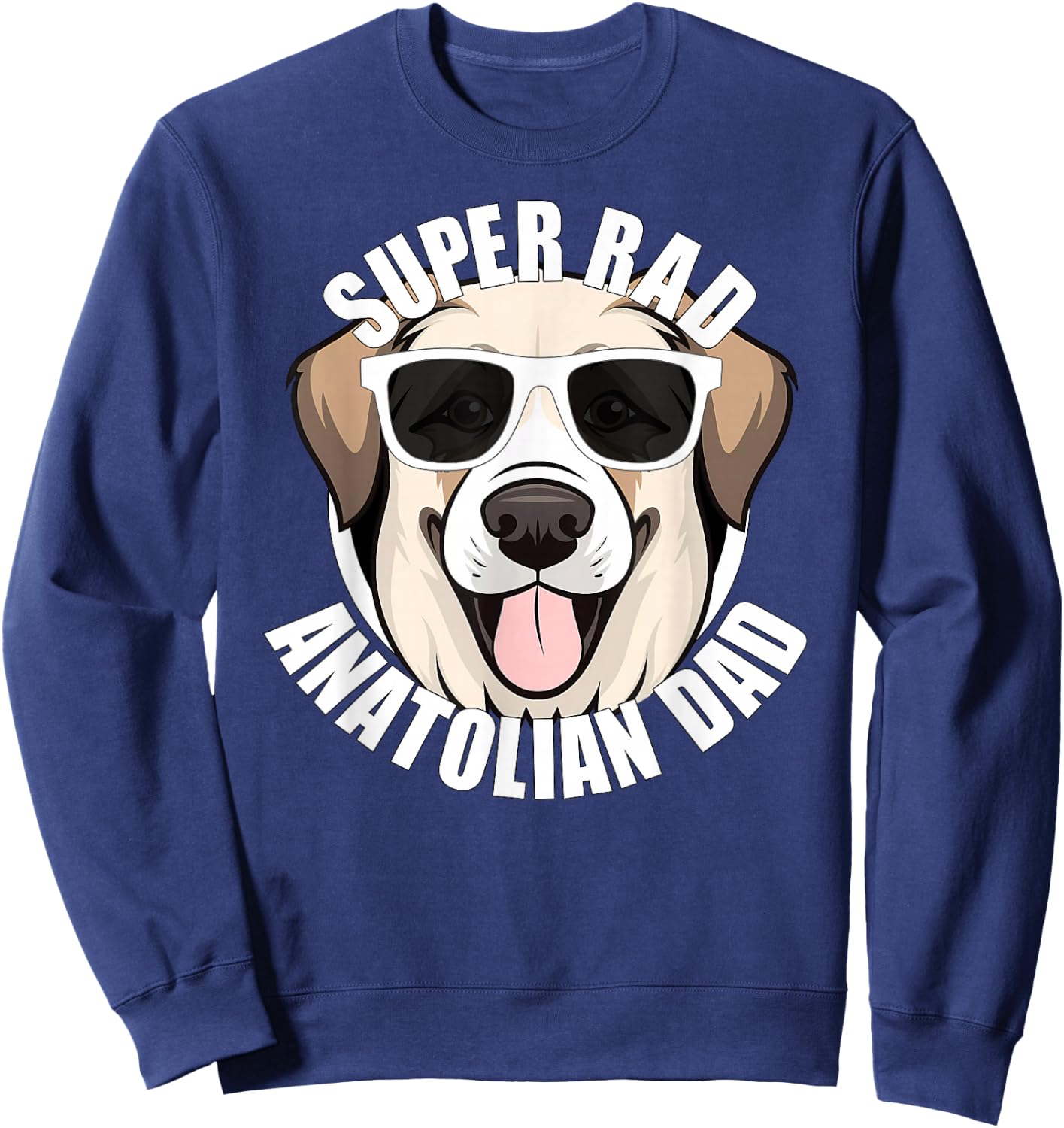 Anatolian Shepherd Dad Funny Father’s Day Dog Father Sweatshirt - Sweatshirt | Navy