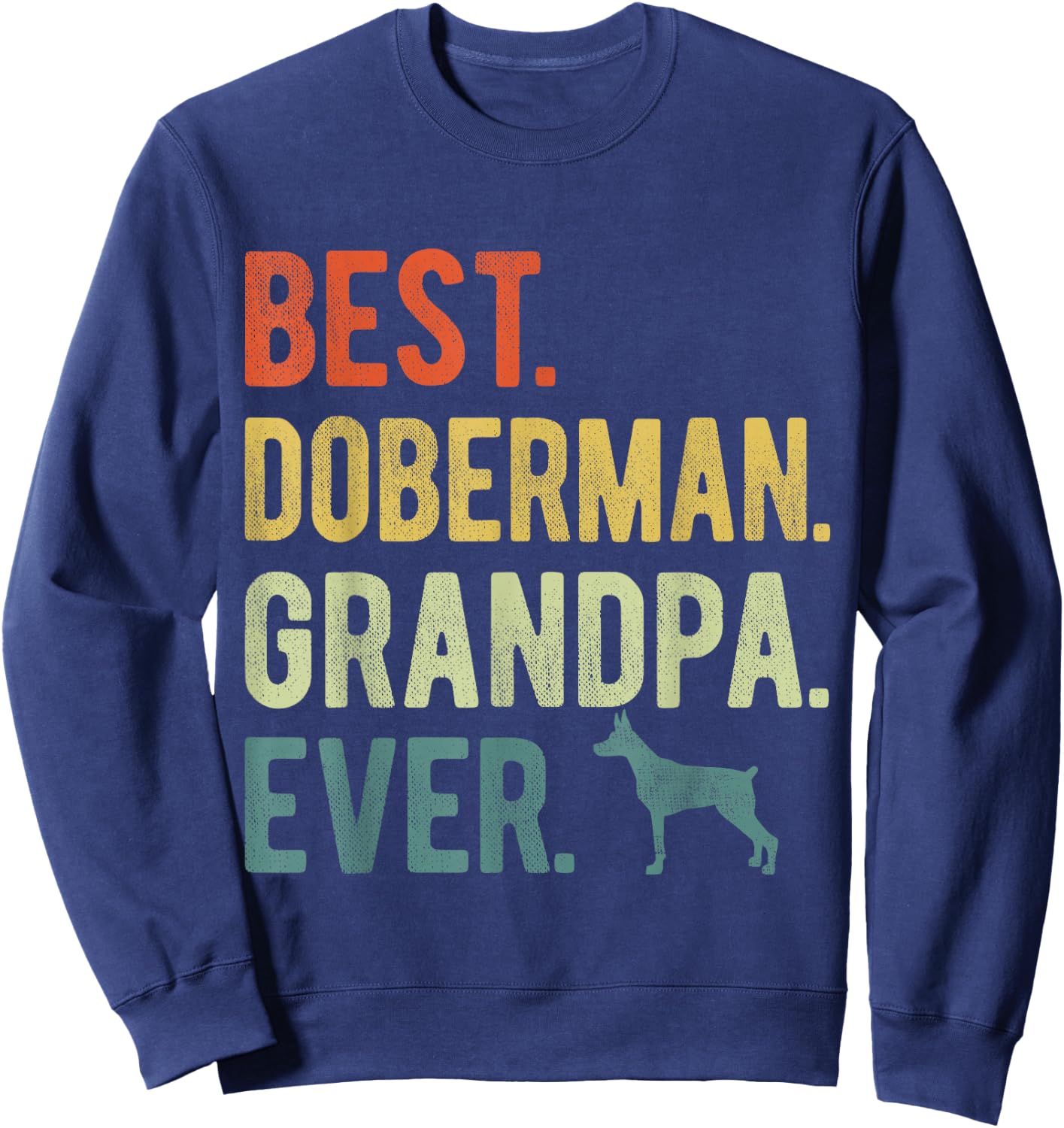 Best Doberman Grandpa Ever Dog Lovers Father's Day Sweatshirt - Sweatshirt | Navy