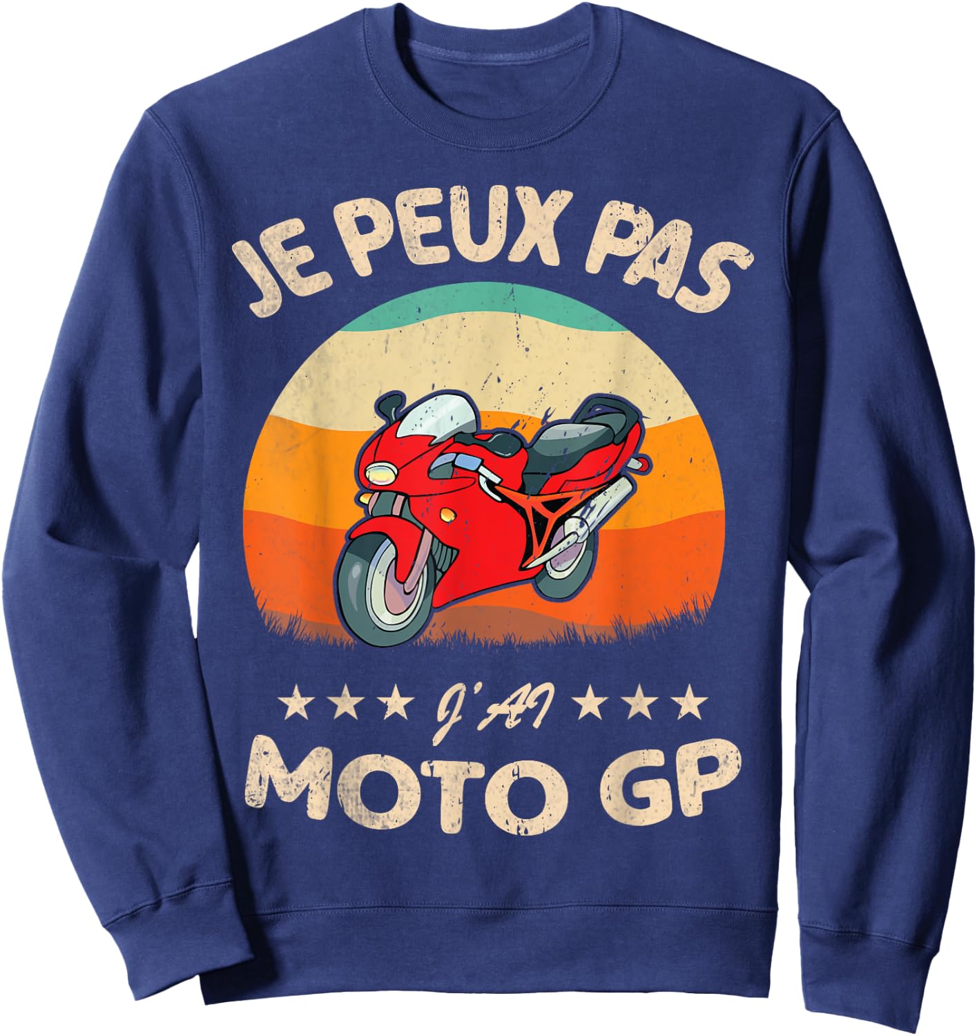 Je Peux Pas J'Ai Moto. Racing Motorcycles Biker Humour Sweatshirt - Sweatshirt | Navy