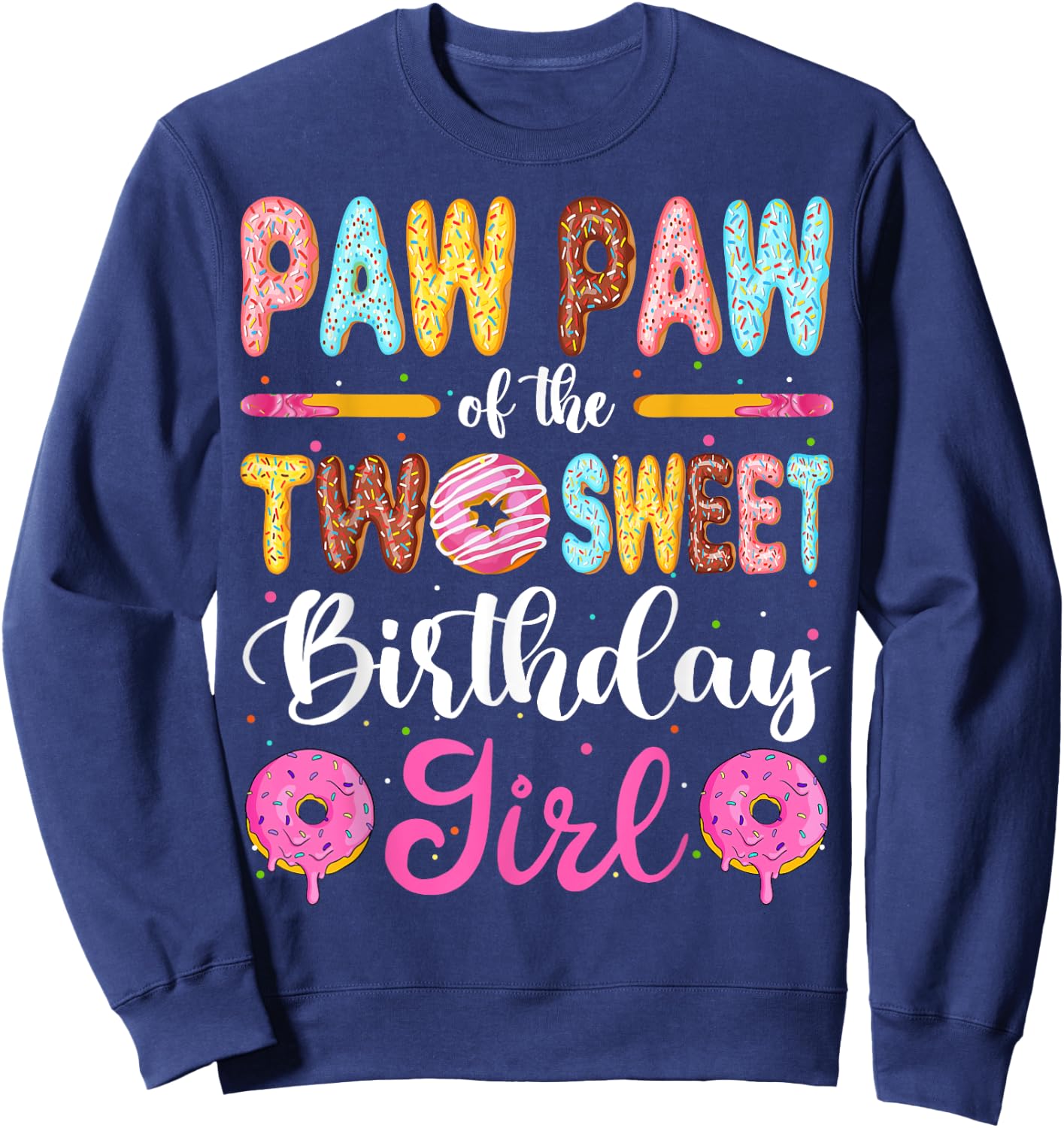 Paw Paw Of The Two Sweet Birthday Girl Donut 2nd Birthday Sweatshirt - Sweatshirt | Navy