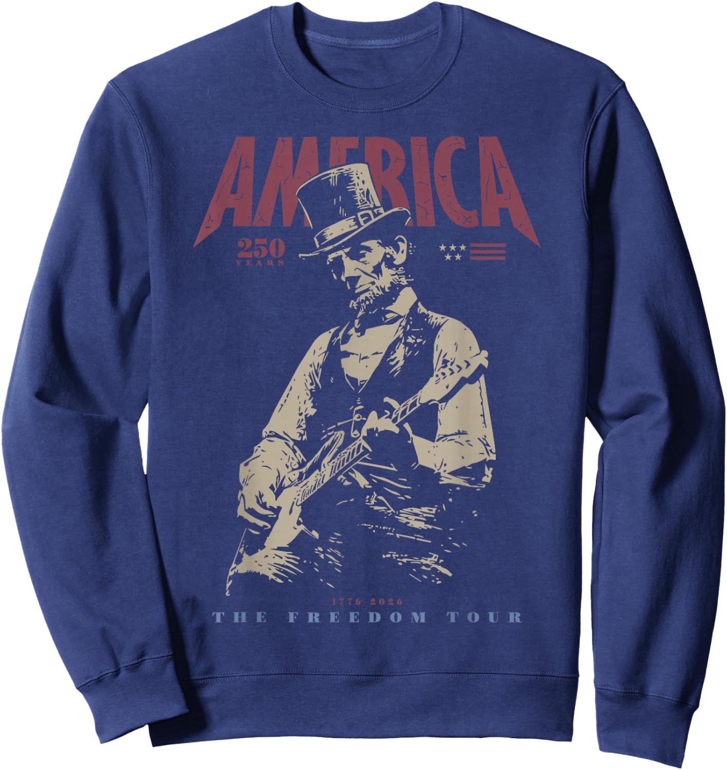 Abraham Lincoln Playing Guitar 4th July 250th Anniversary Sweatshirt - Sweatshirt | Navy