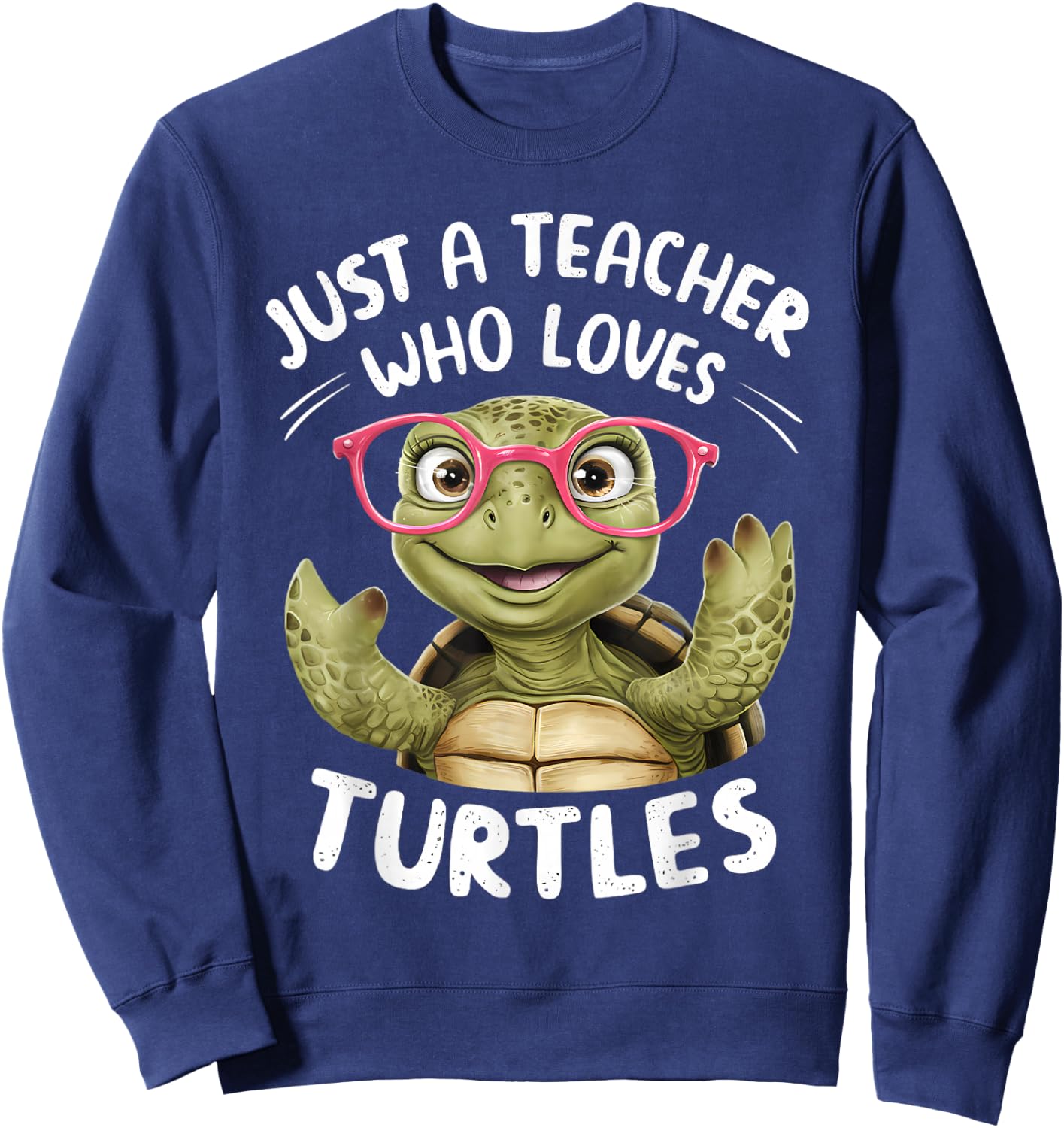 Just a Teacher Who Loves Turtles Turtle Lover Educator Sweatshirt - Sweatshirt | Navy