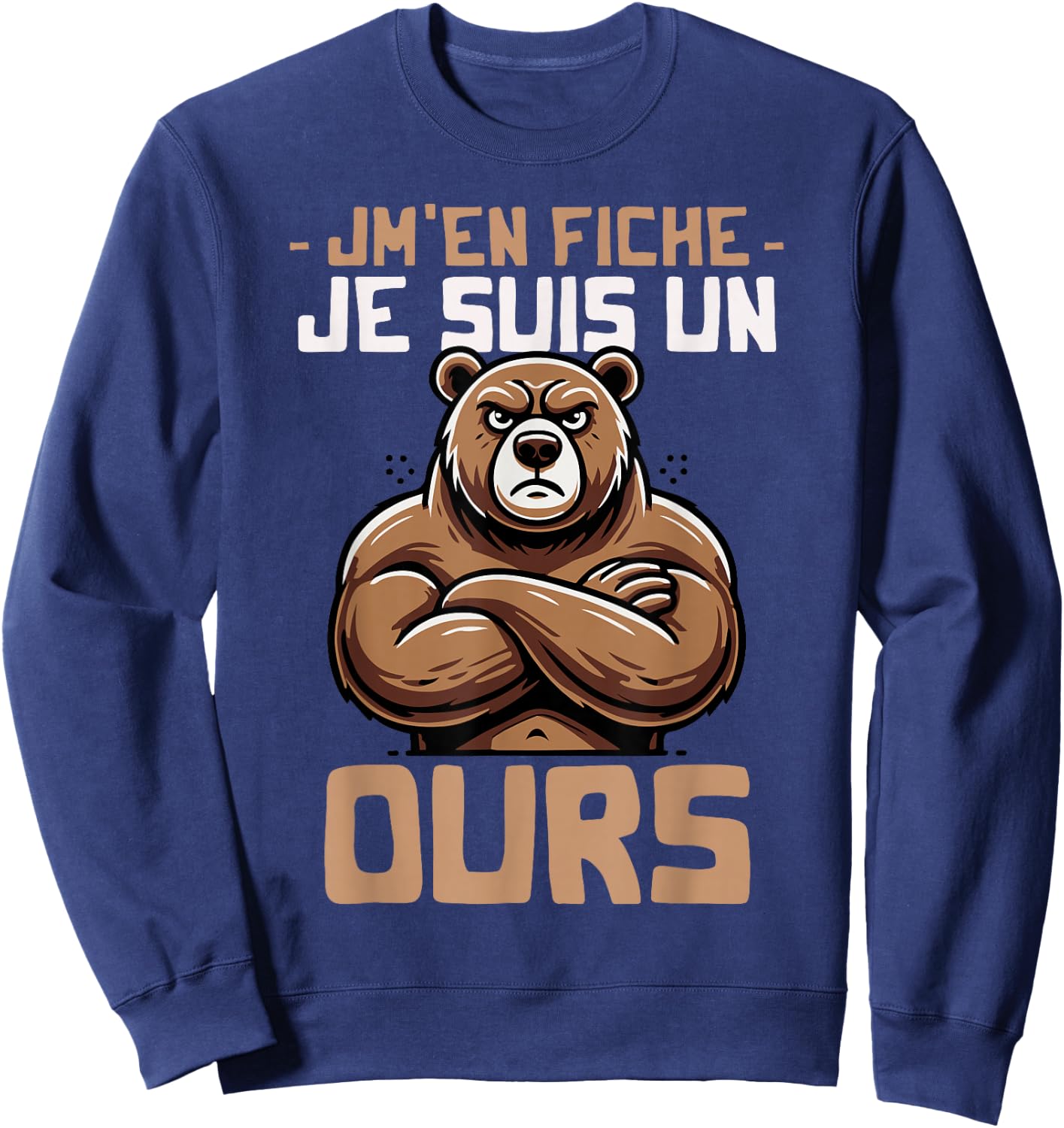Idea Je suis Un Ours Humour Quote Funny Bear Design Sweatshirt - Sweatshirt | Navy
