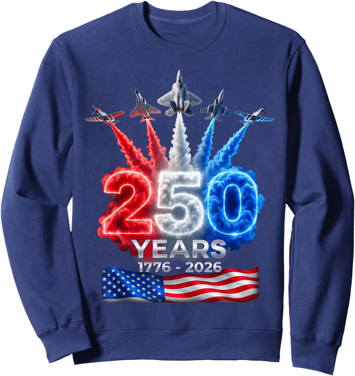 250 Years 1776 2026 4th of July 250th Anniversary USA Flag Sweatshirt - Sweatshirt | Navy