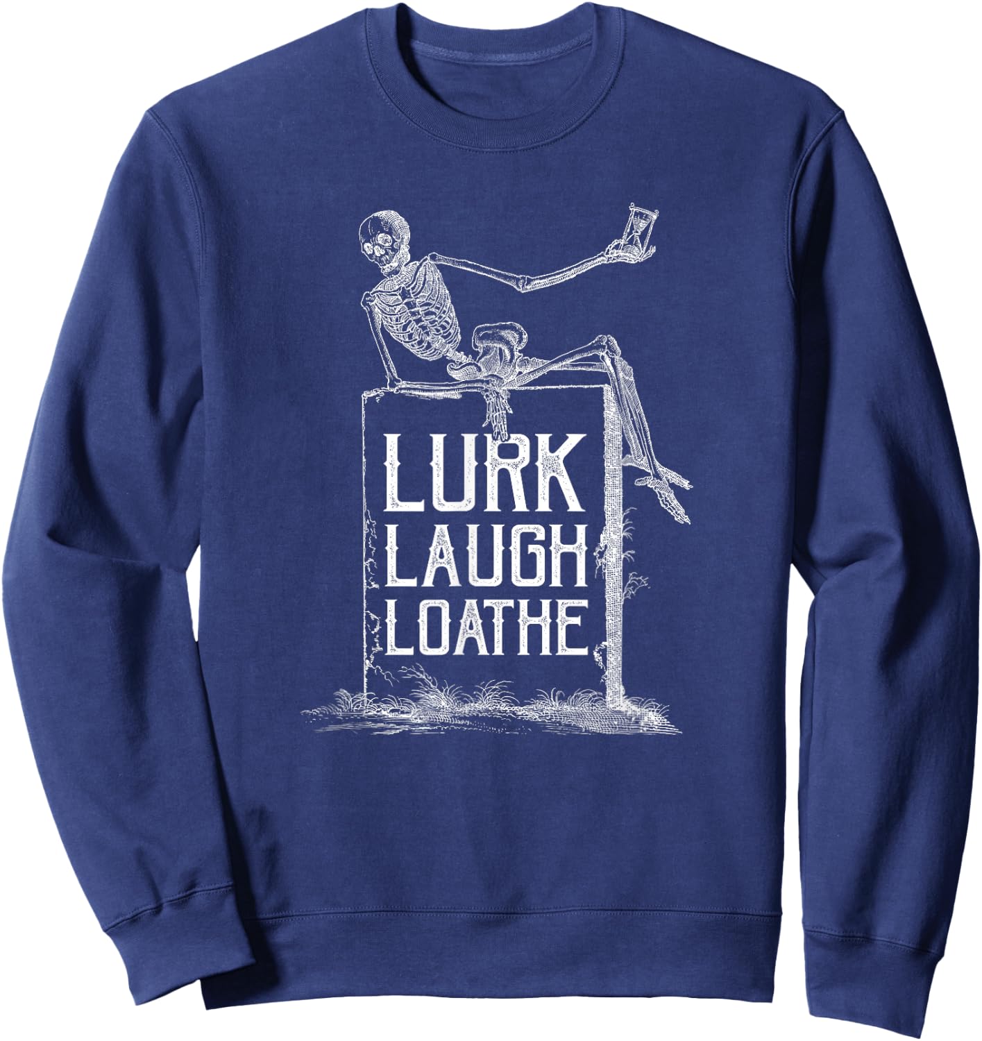 Lurk Laugh Loathe Sarcastic Funny Shirts Pun Halloween Sweatshirt - Sweatshirt | Navy