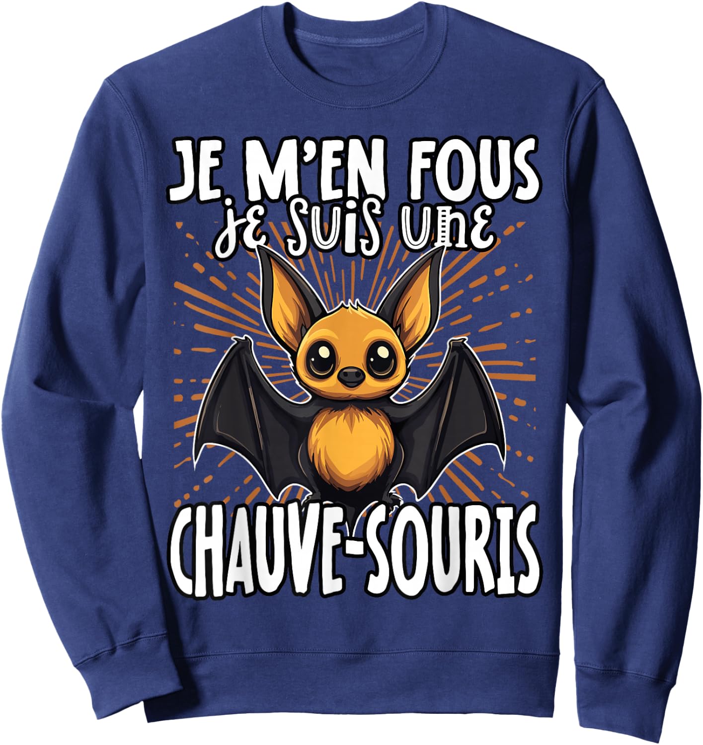 Je M'en Fous Je Suis Une Batwing - Cute Bat , Black, S Sweatshirt - Sweatshirt | Navy