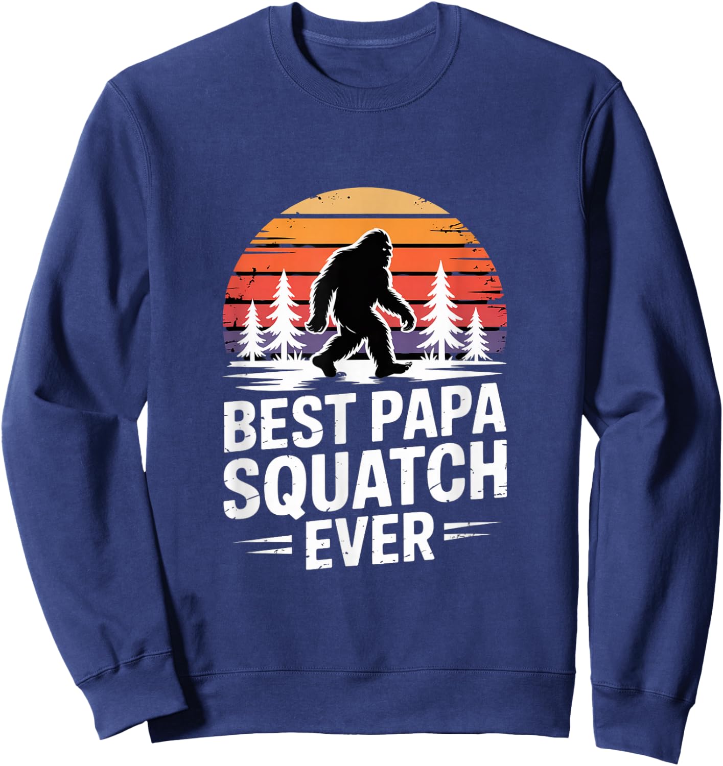 Funny Best Papa Squatch Ever Saying Retro Sunset Sweatshirt - Sweatshirt | Navy