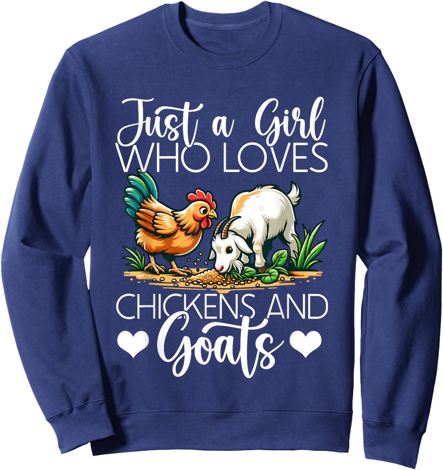 Funny Just A Girl Chickens Goats Lovers Pets Farmer Farming Sweatshirt - Sweatshirt | Navy