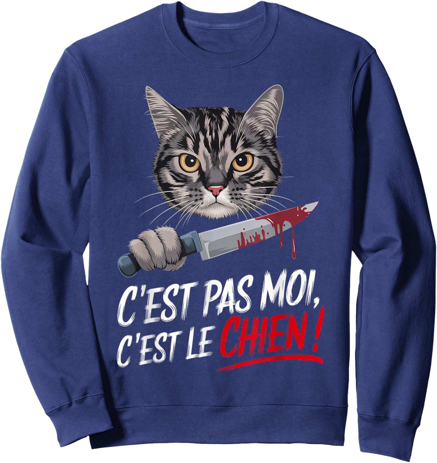 C'Est Pas Moi C'Est Le Chien, Chat Humour Sarcasm Laugh , Black, S Sweatshirt - Sweatshirt | Navy