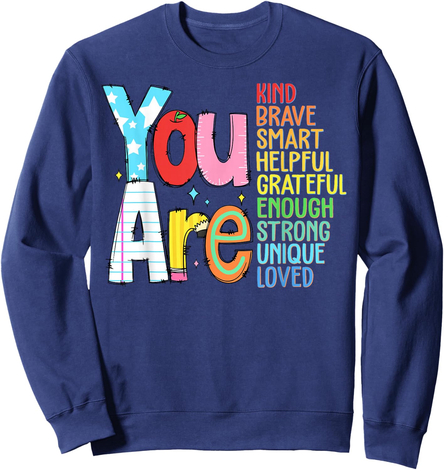 You Are Kind Brave Smart Helpful Grateful Enough Strong Sweatshirt - Sweatshirt | Navy