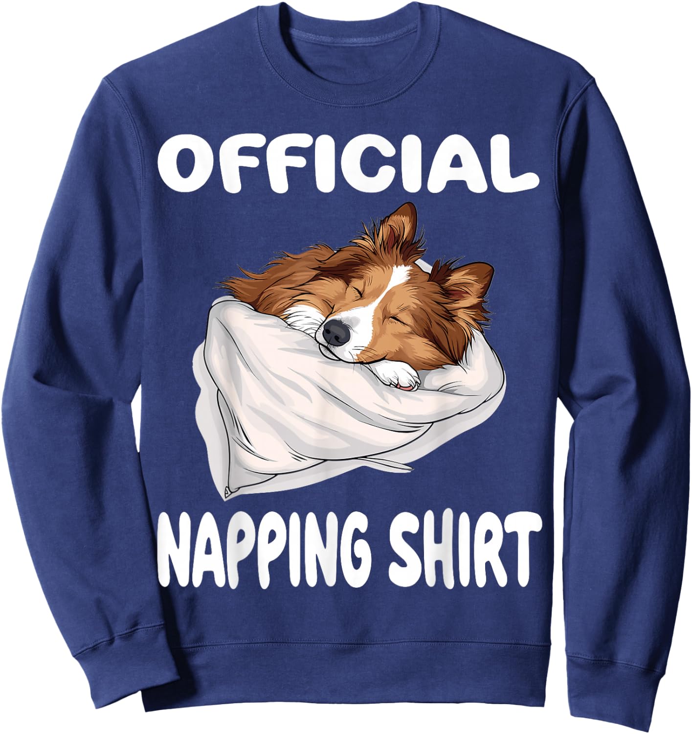 Shetland Sheepdog Sheltie Official Napping shirt Pajamas Sweatshirt - Sweatshirt | Navy