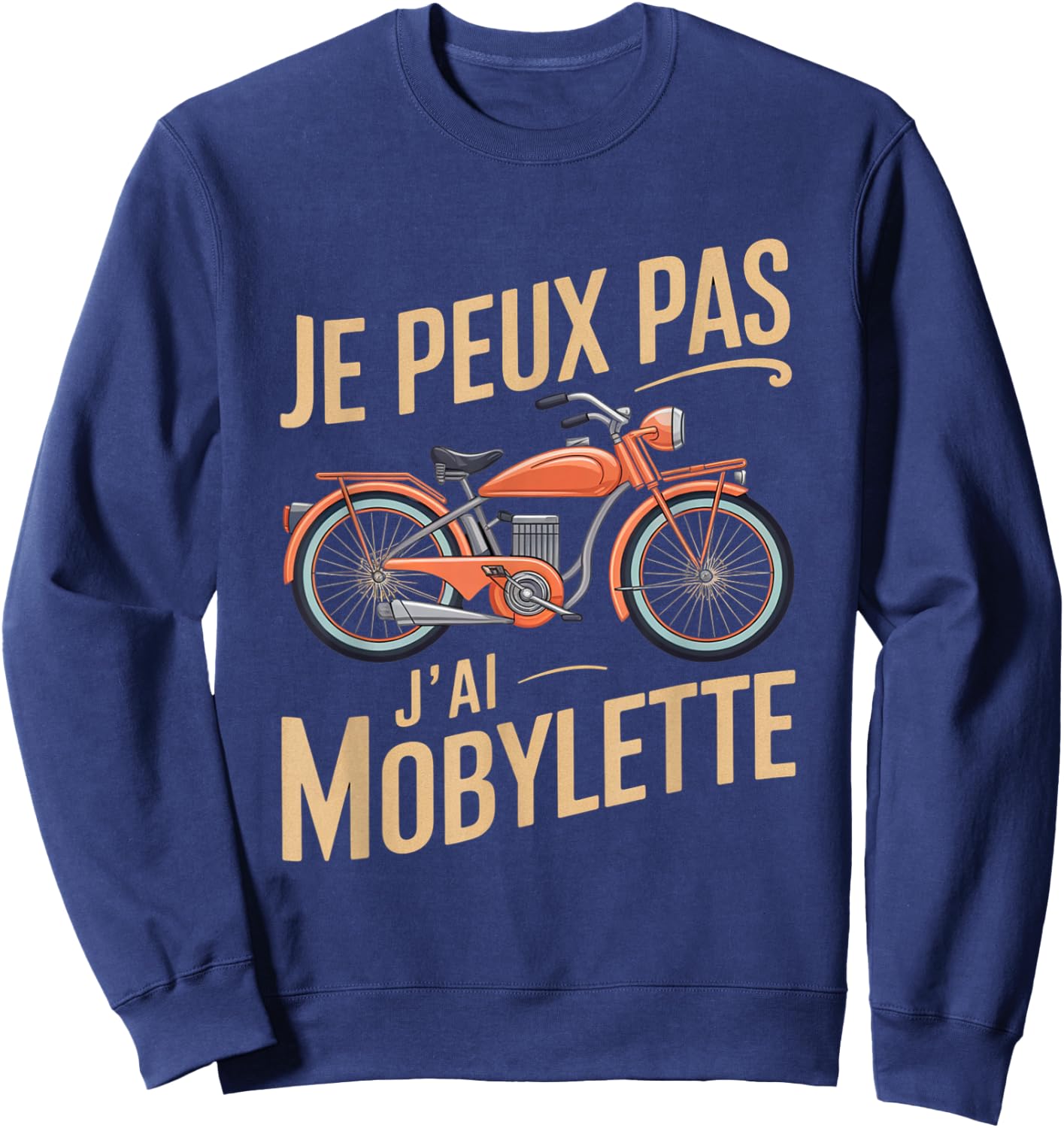 Je Peux Pas J'ai Mobylette Man Funny Motobecane Gift , Black, S Sweatshirt - Sweatshirt | Navy