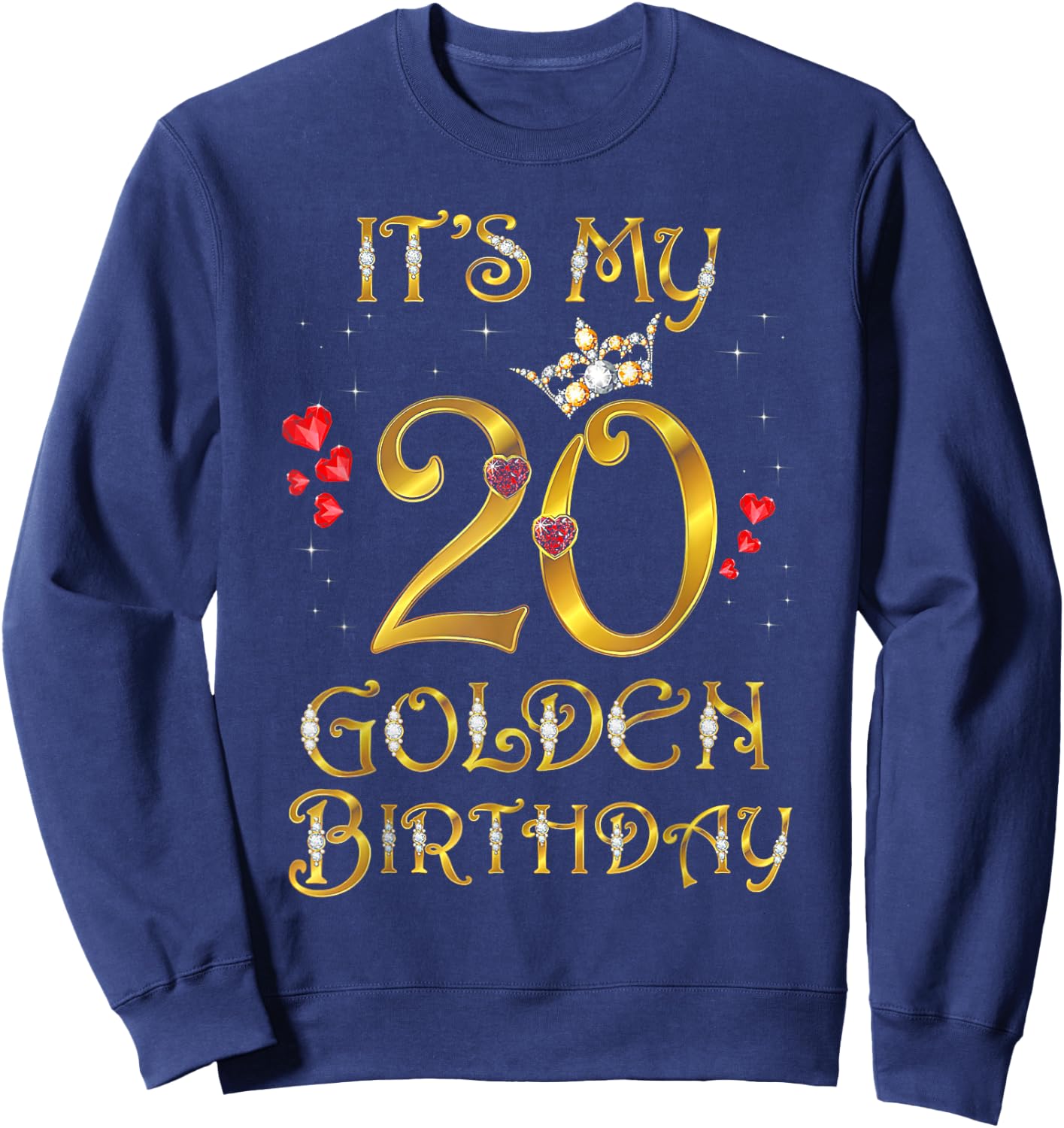 Its My Golden Birthday Shirt Girl 20 Year Old Diamond Crown Sweatshirt - Sweatshirt | Navy