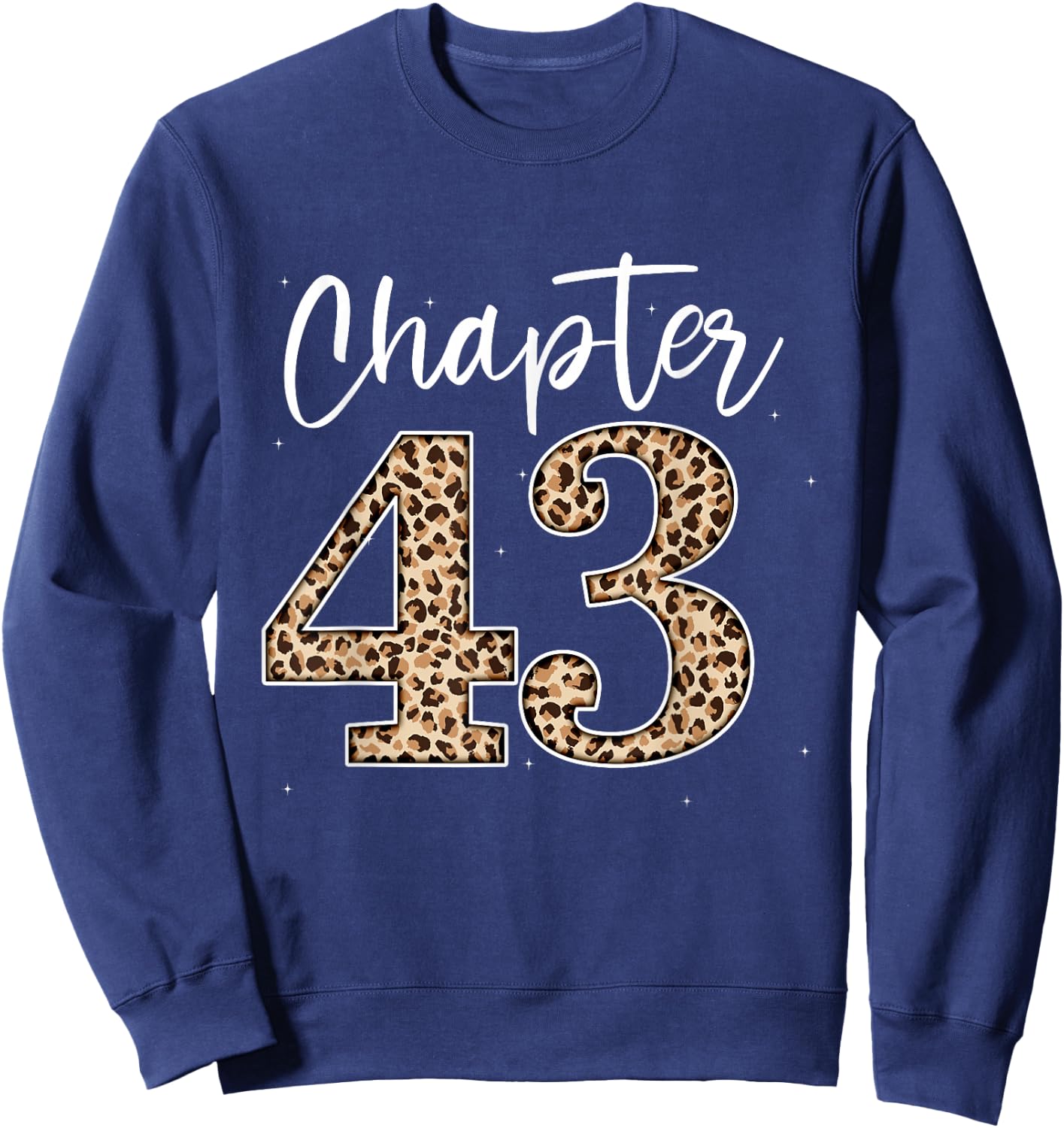Chapter 43 Leopard For 43rd Birthday Men and Women Sweatshirt - Sweatshirt | Navy