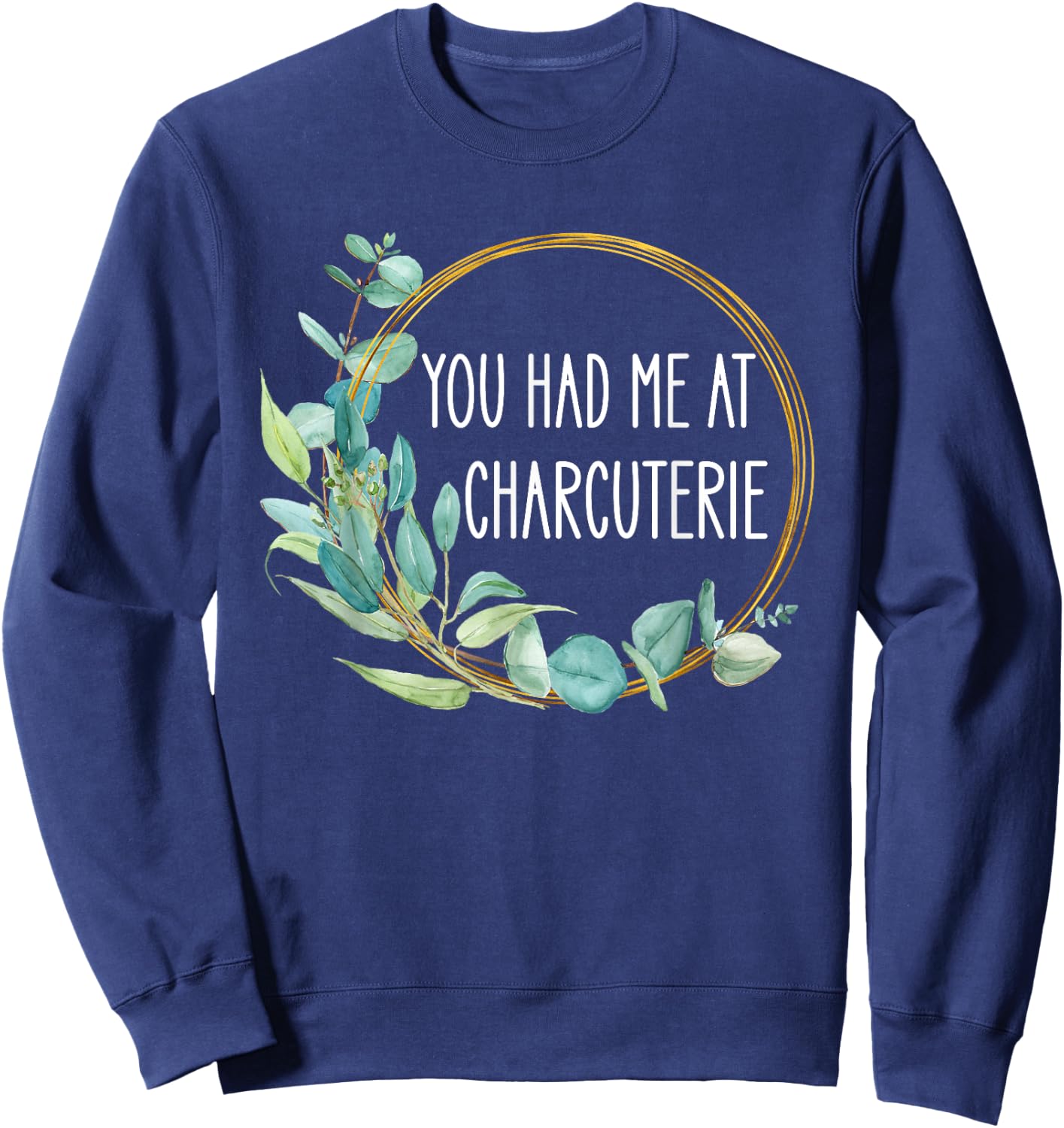 You Had Me At Charcuterie Board Lovers Cheese Saying Women Sweatshirt - Sweatshirt | Navy