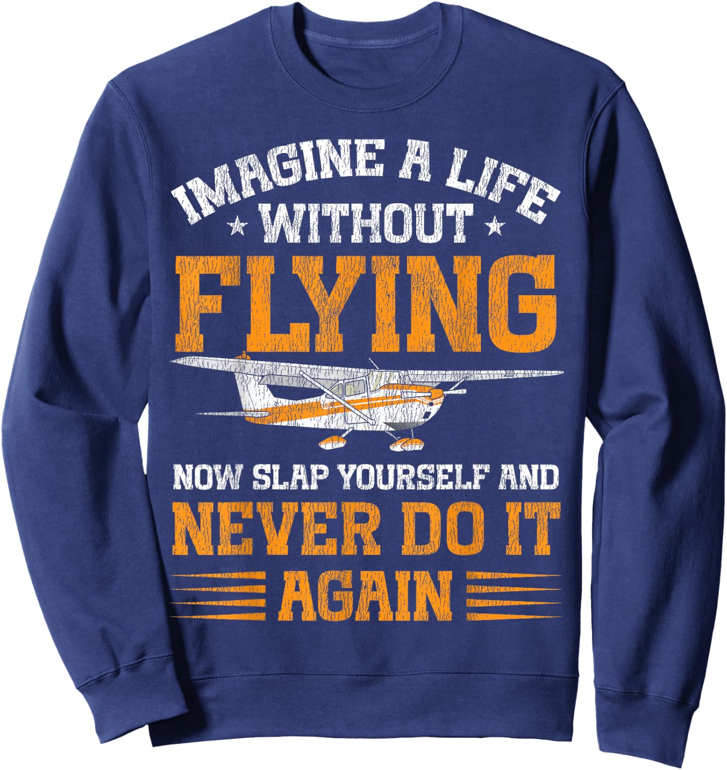 Airplane Pilot Vintage Imagine A Life Without Flying Now Sweatshirt - Sweatshirt | Navy