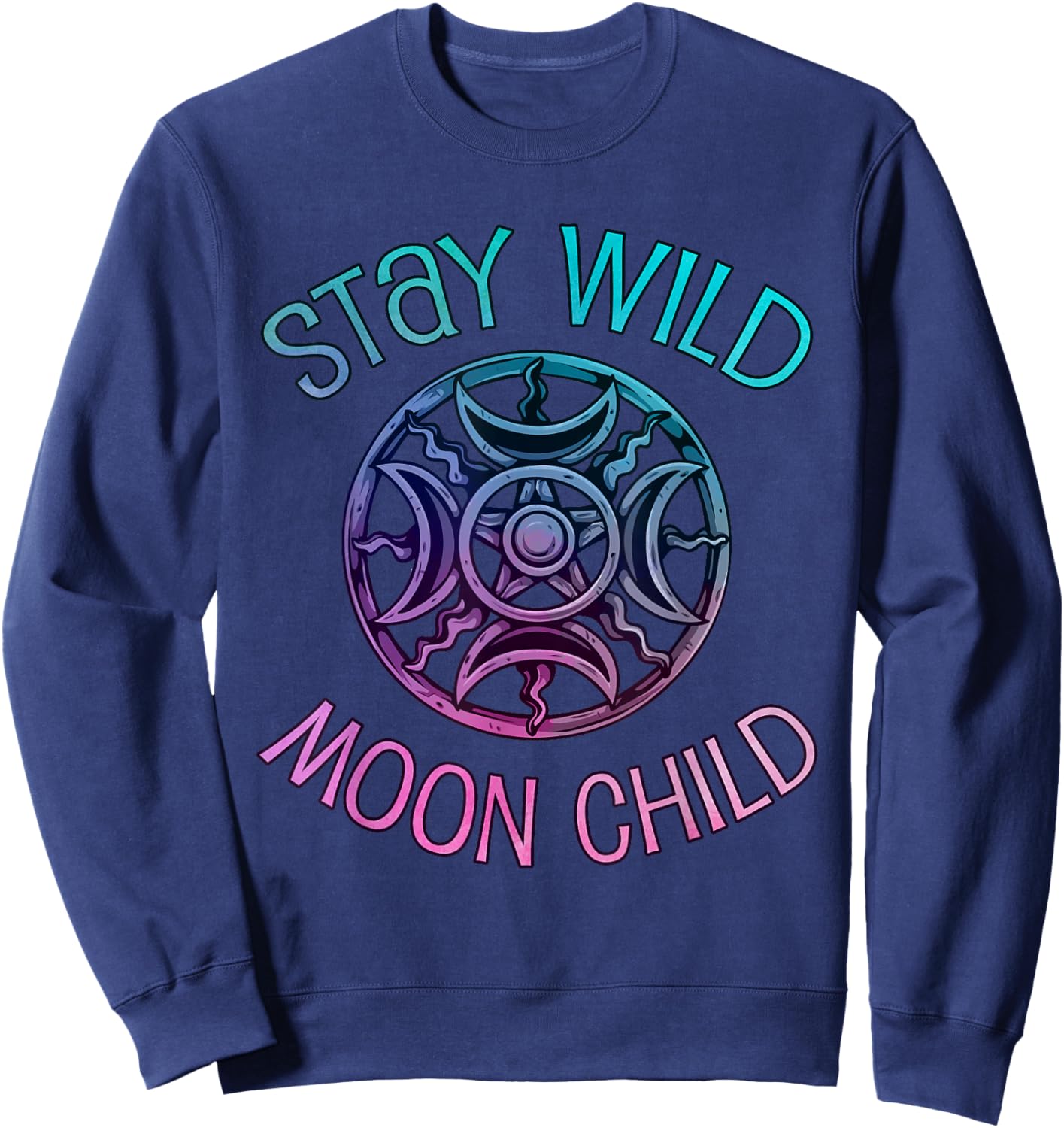 Stay Wild Moon Child - Cool Wiccan Gift Wicca Sweatshirt - Sweatshirt | Navy