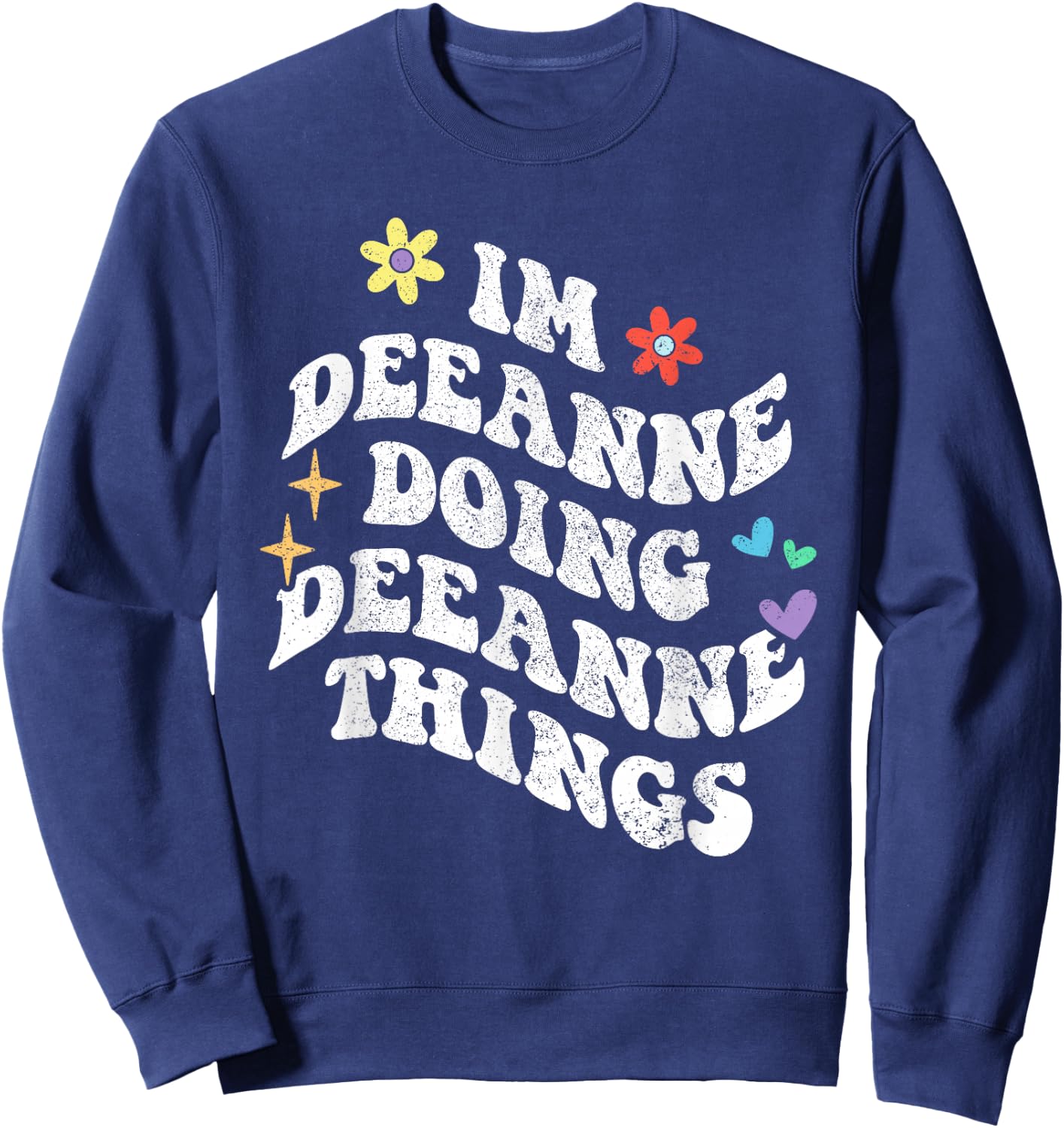 Retro Groovy Im Deeanne Doing Deeanne Things Funny Mother's Sweatshirt - Sweatshirt | Navy