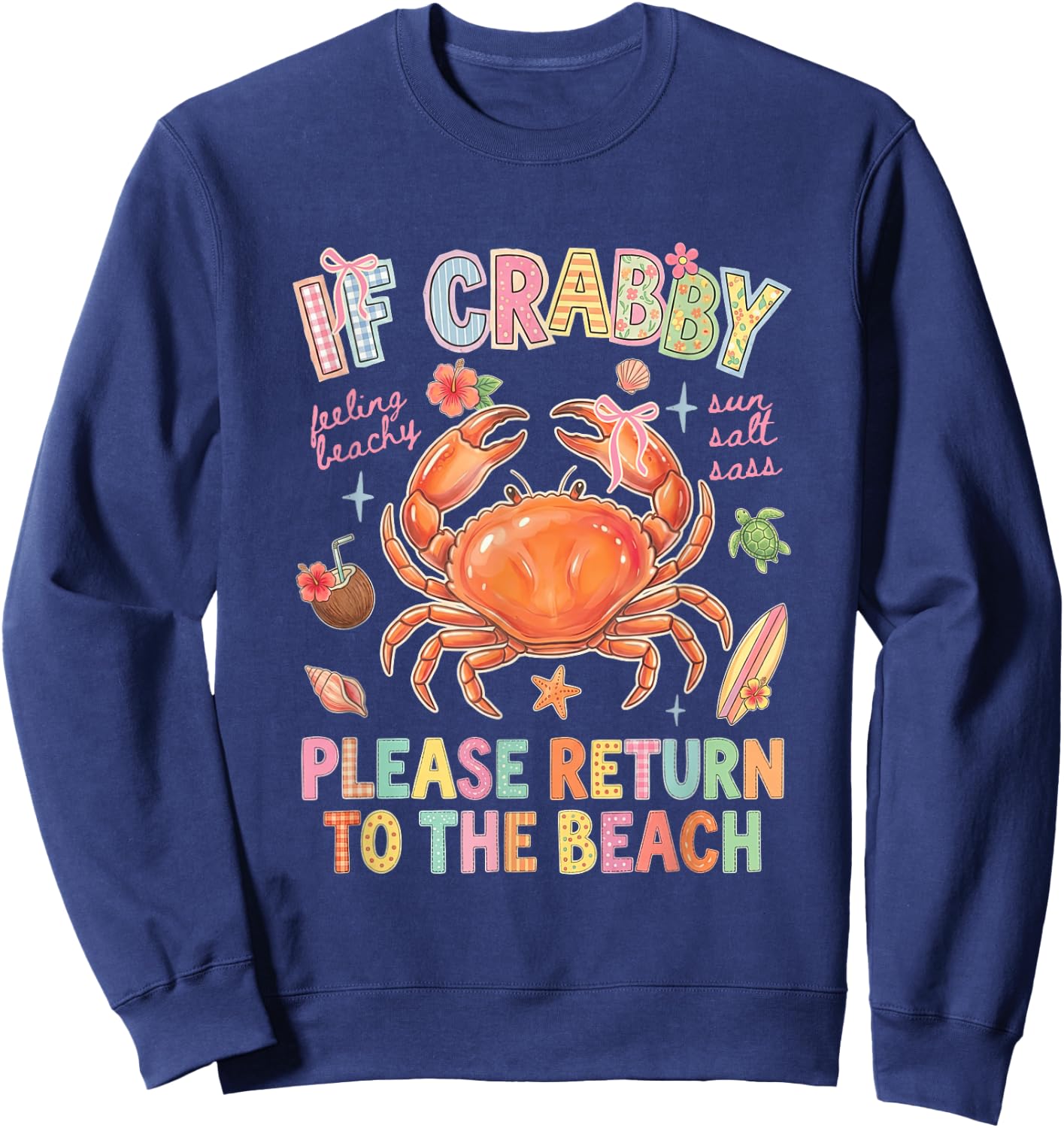 If Crabby Please Return to The Beach Summer Feeling Beachy Sweatshirt - Sweatshirt | Navy