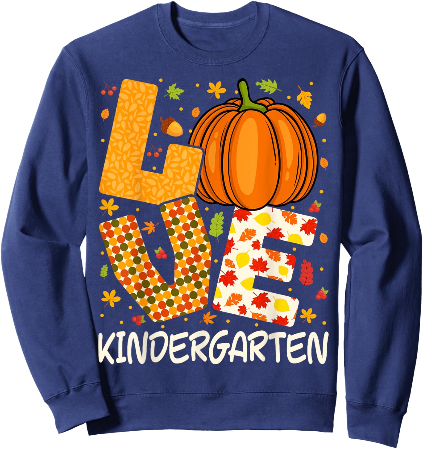 Love Kindergarten Teacher Pumpkin Fall Autumn Thanksgiving Sweatshirt - Sweatshirt | Navy