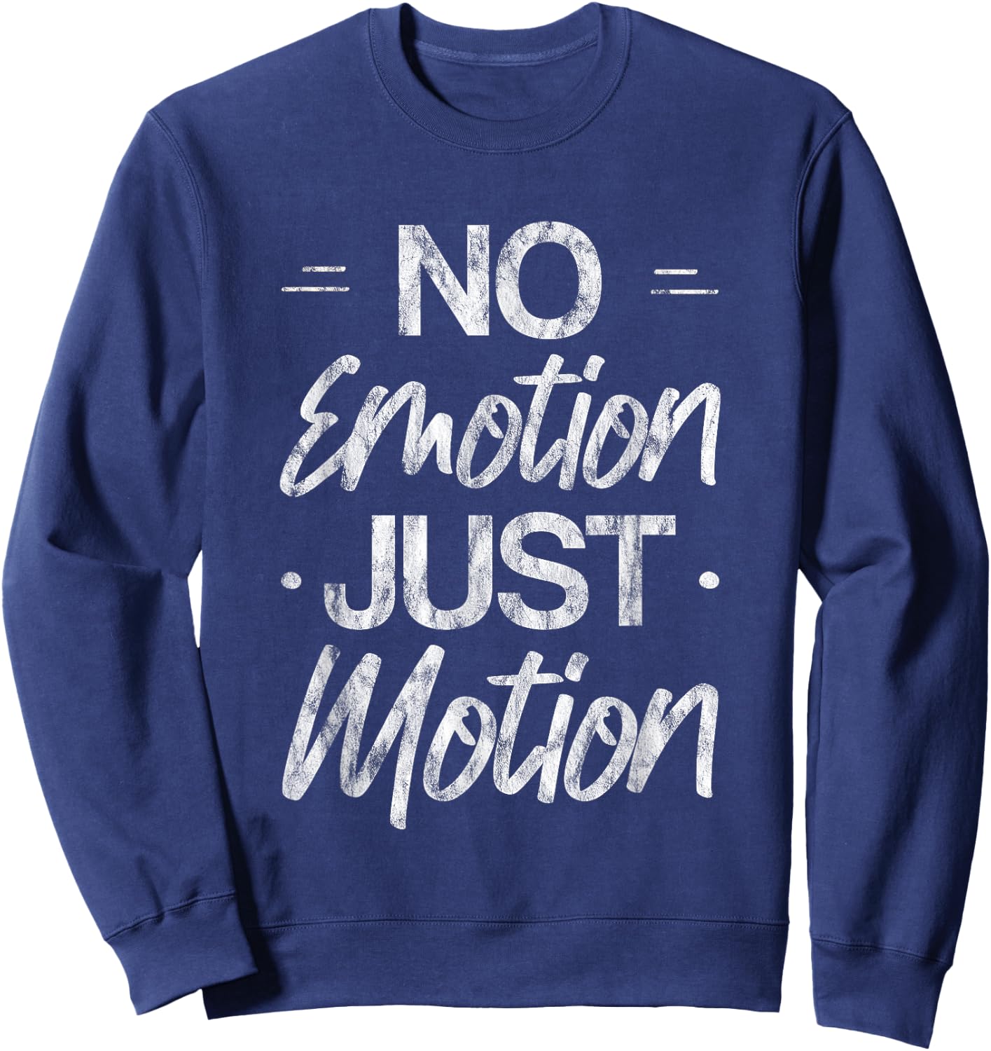 No Emotion Just Motion Motivation Progress Sweatshirt - Sweatshirt | Navy