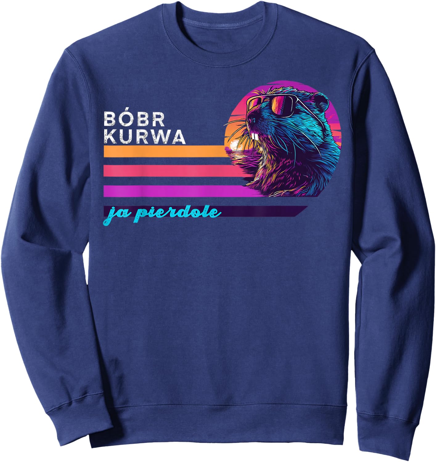Funny Polish Beaver Meme Bóbr Bober Kurwa Ja Pierdole Sweatshirt - Sweatshirt | Navy