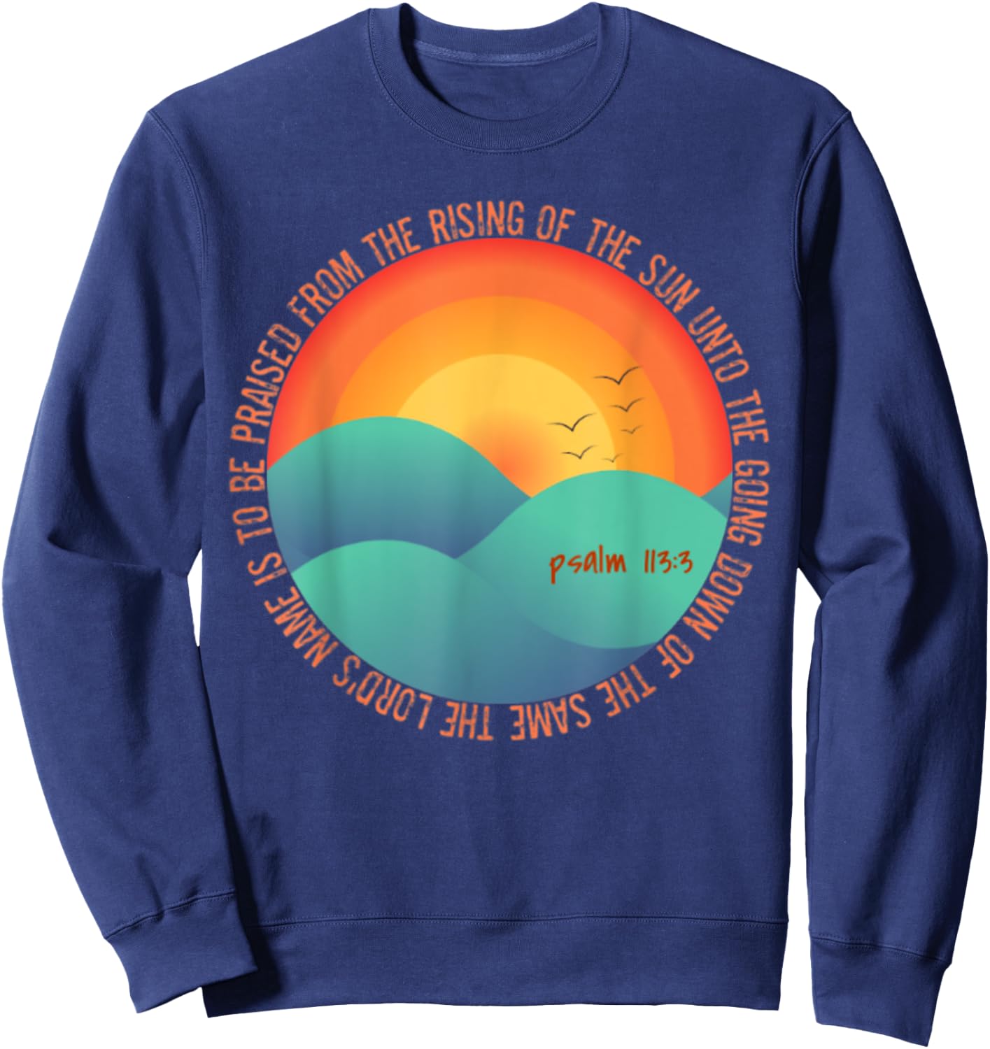 Psalm 113:3 From The Rising Of The Sun Bible Verse Sweatshirt - Sweatshirt | Navy
