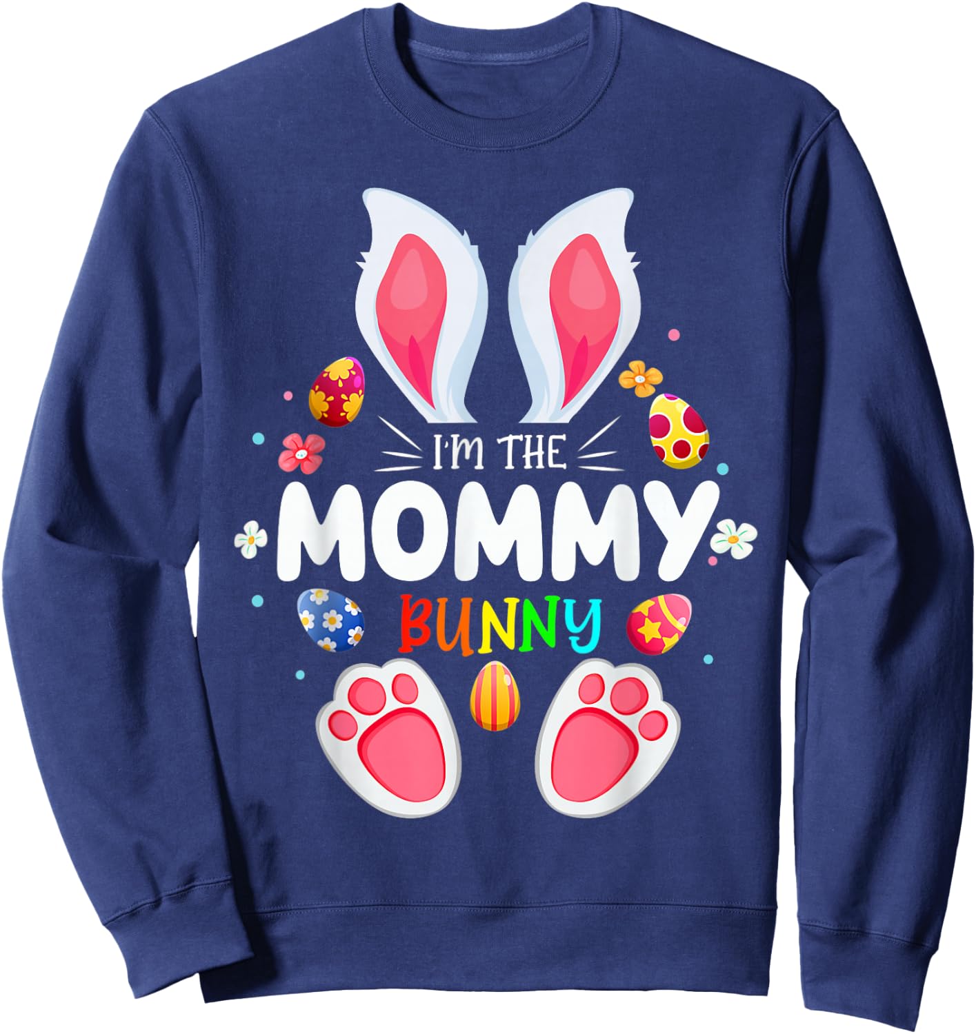 I'm The Mommy Bunny Matching Family Easter Party Sweatshirt - Sweatshirt | Navy