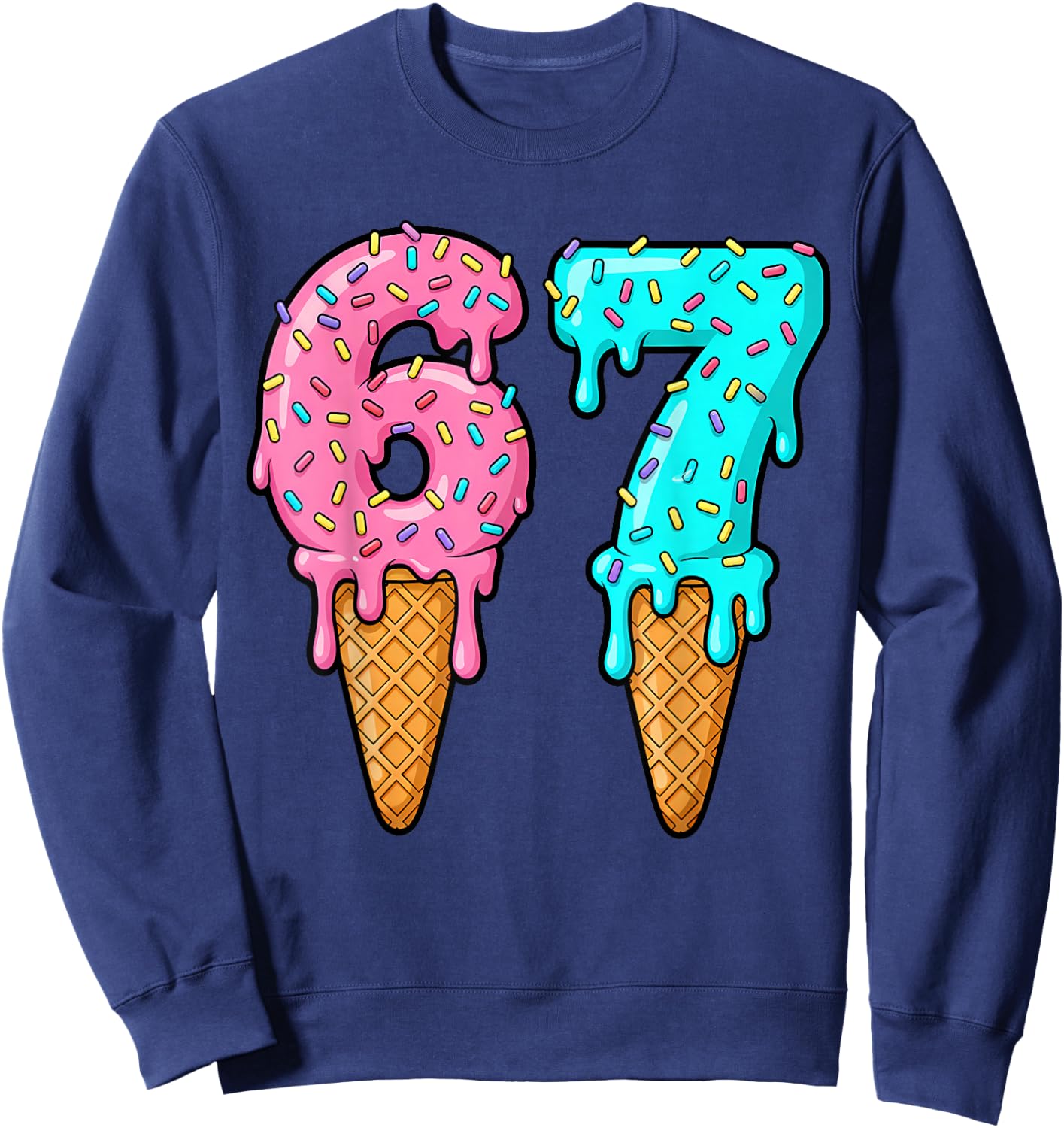 6 7 Ice Cream Drip 67 Boys Girls Six Seven Kids Men Women Sweatshirt - Sweatshirt | Navy