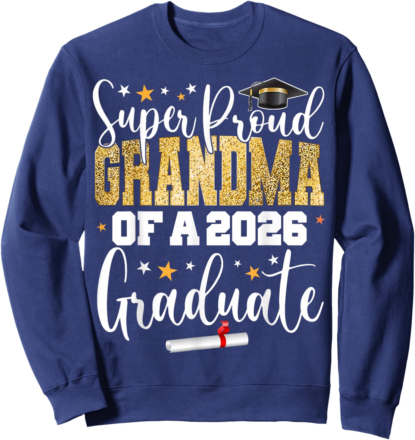 Proud Grandma of A Class of 2026 Graduate Senior Graduation Sweatshirt - Sweatshirt | Navy