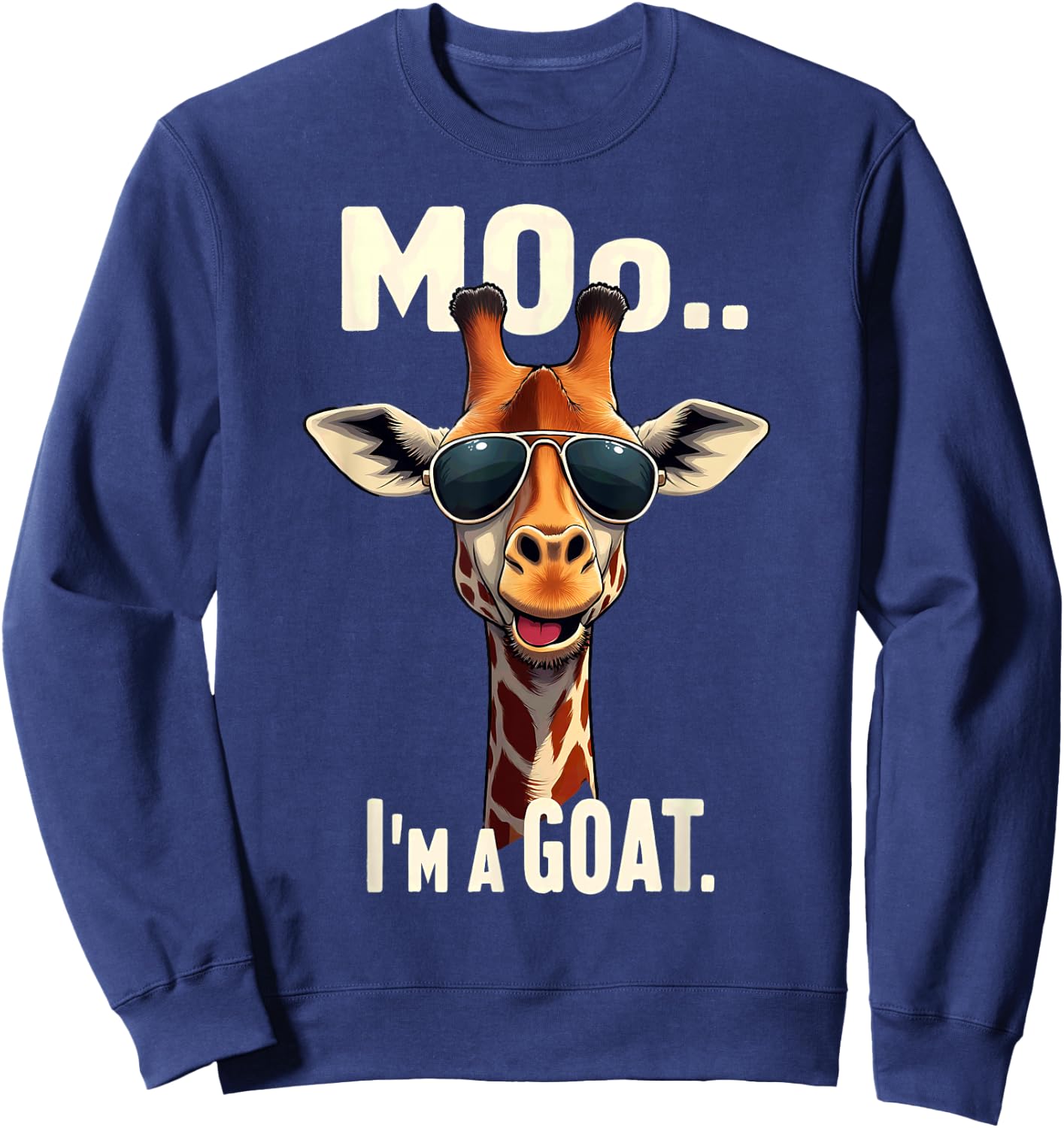 Cute Giraffe Lover Moo I'm A Goat Sunglasses Sweatshirt - Sweatshirt | Navy