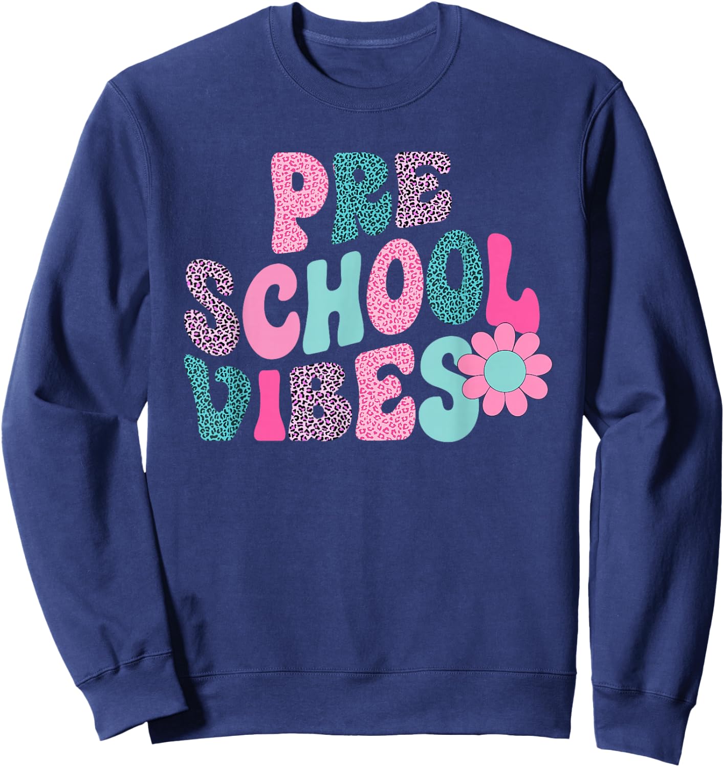 preschool Vibes Leopard Back To School Teacher Girls Boys Sweatshirt - Sweatshirt | Navy
