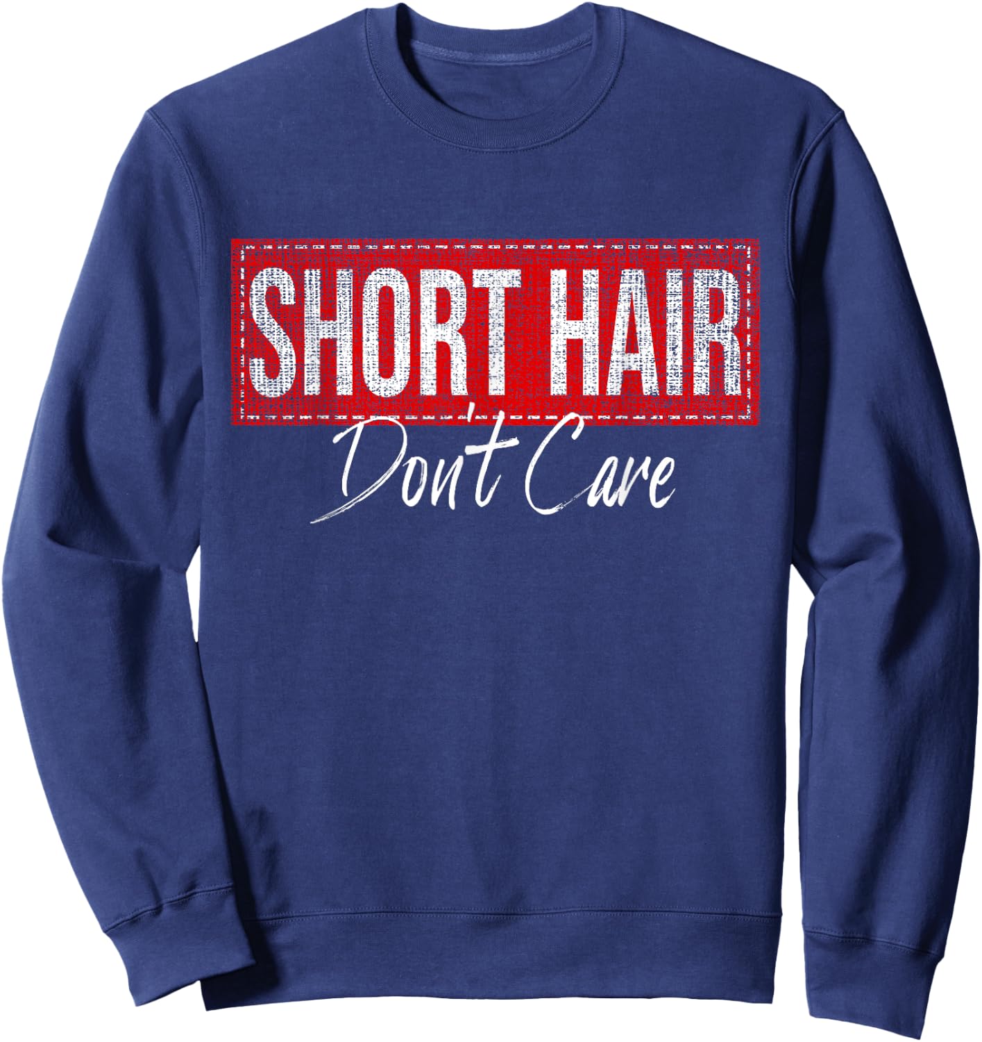 Short Hair Don't Care - Funny women Sweatshirt - Sweatshirt | Navy
